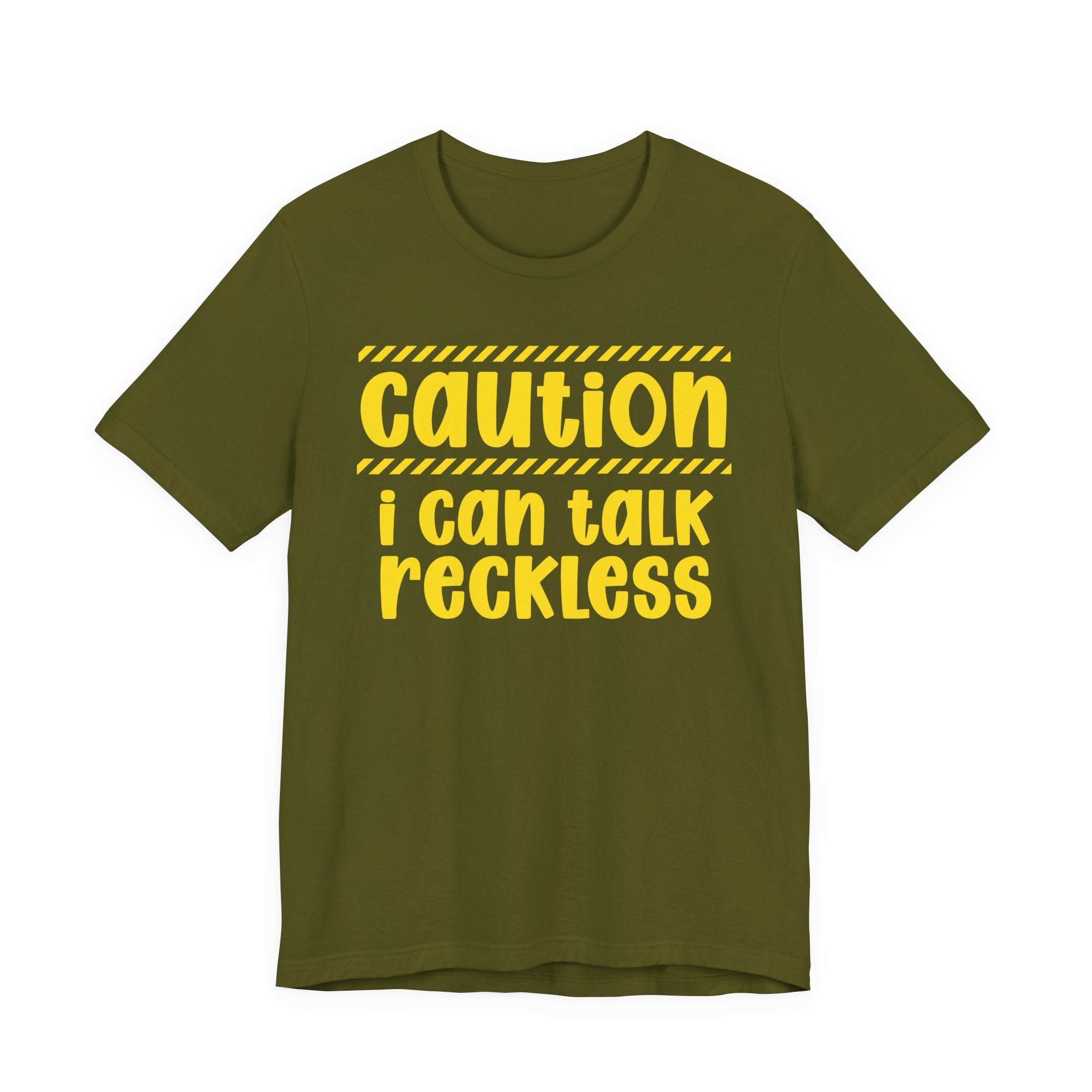 Caution I Can Talk Reckless — Bold Warning Statement Tee