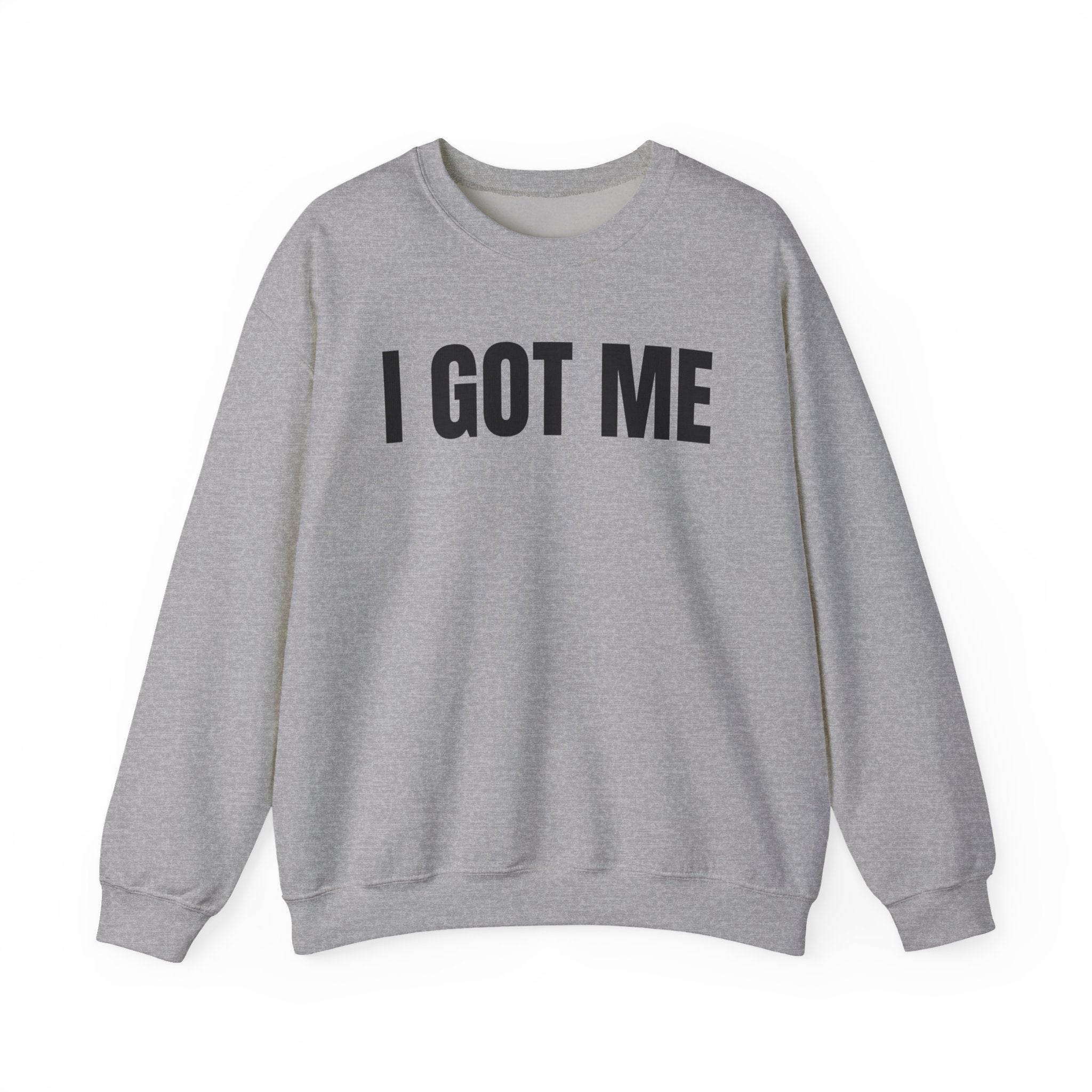 I Got Me — Sweatshirt