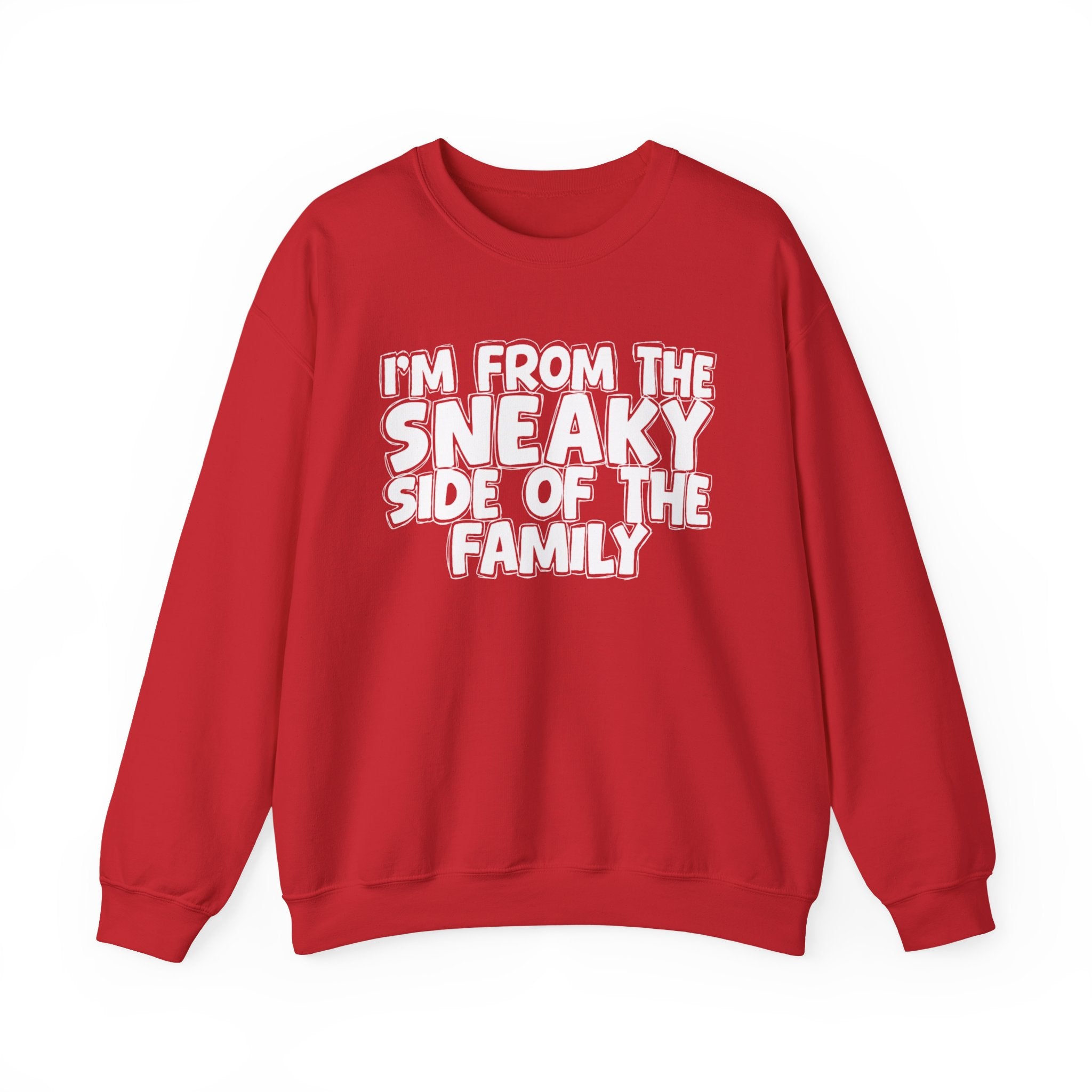 I'm From the Sneaky Side of the Family - Funny Family Crewneck