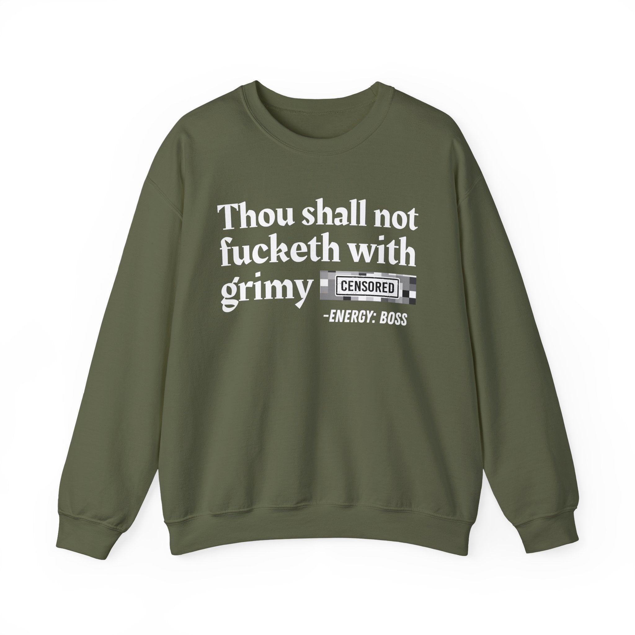 Thou Shall Not Fucketh With Grimy Bitches — Sweatshirt