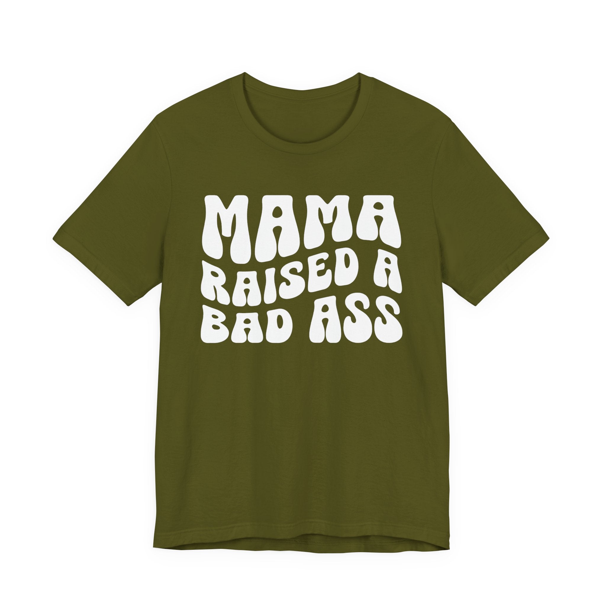 Mama Raised A Bad Ass T-shirt (solid print)