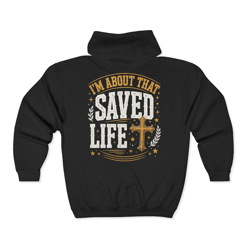 I'm About That Saved Life — LIfe Zip Hoodie