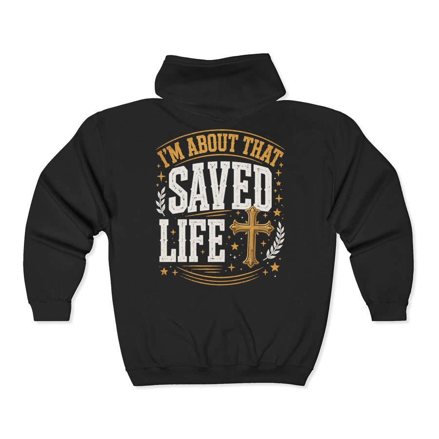 I'm About That Saved Life — LIfe Zip Hoodie