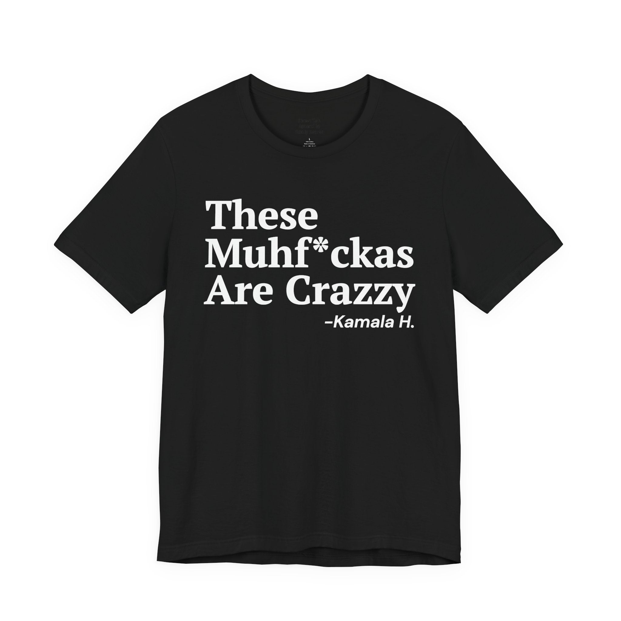 These MuhFuckas Are Crrazy - T-shirt