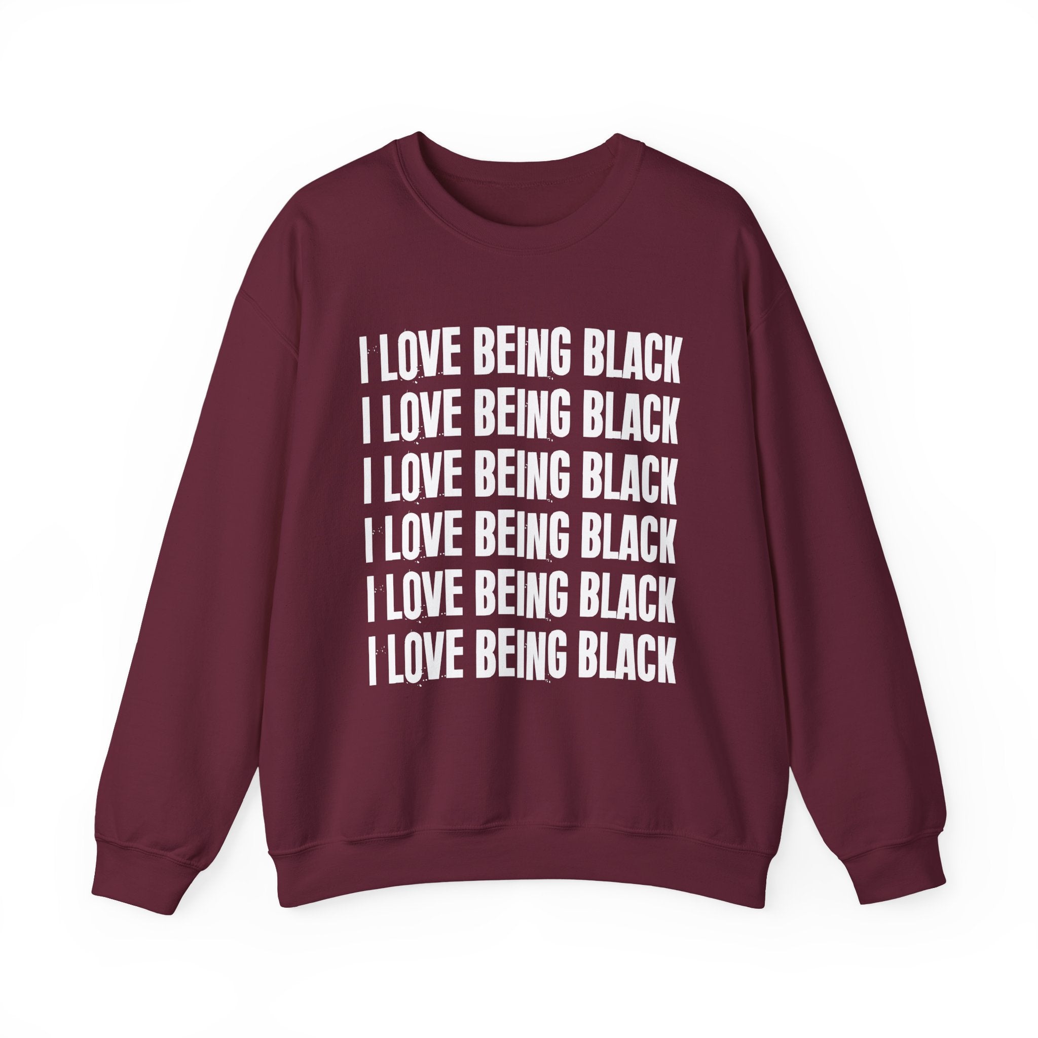 I Love Being Black — Black Pride Sweatshirt