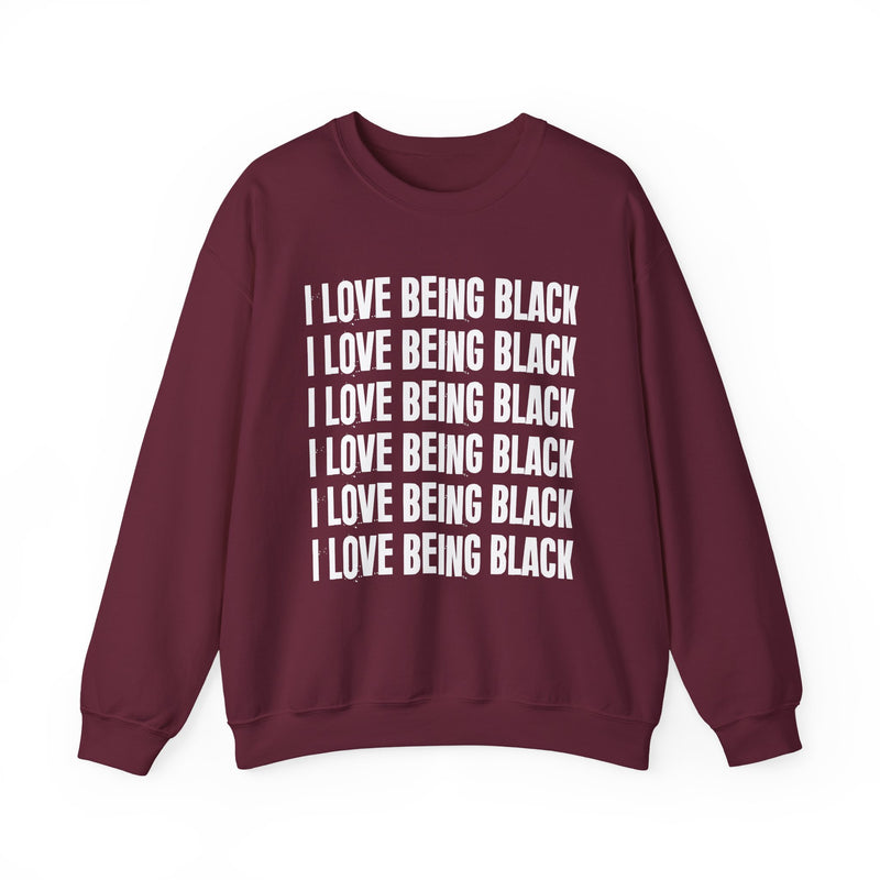 I Love Being Black — Sweatshirt alternate view 7: I LOVE BEING BLACK in bold statement lettering. Street Talk Designs culture statement apparel.