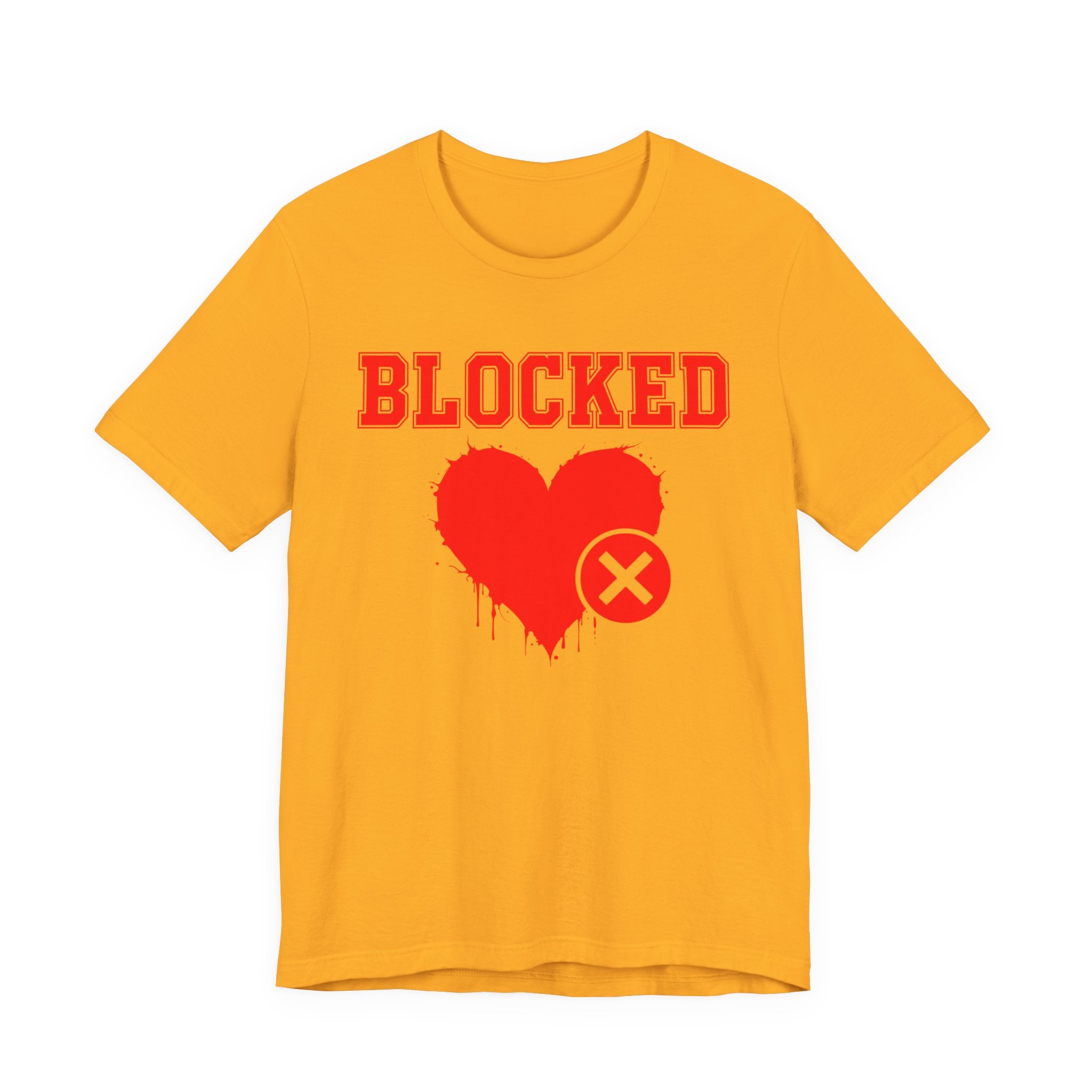 Blocked Heart T-Shirt — Funny Rejected Love Graphic T-Shirt