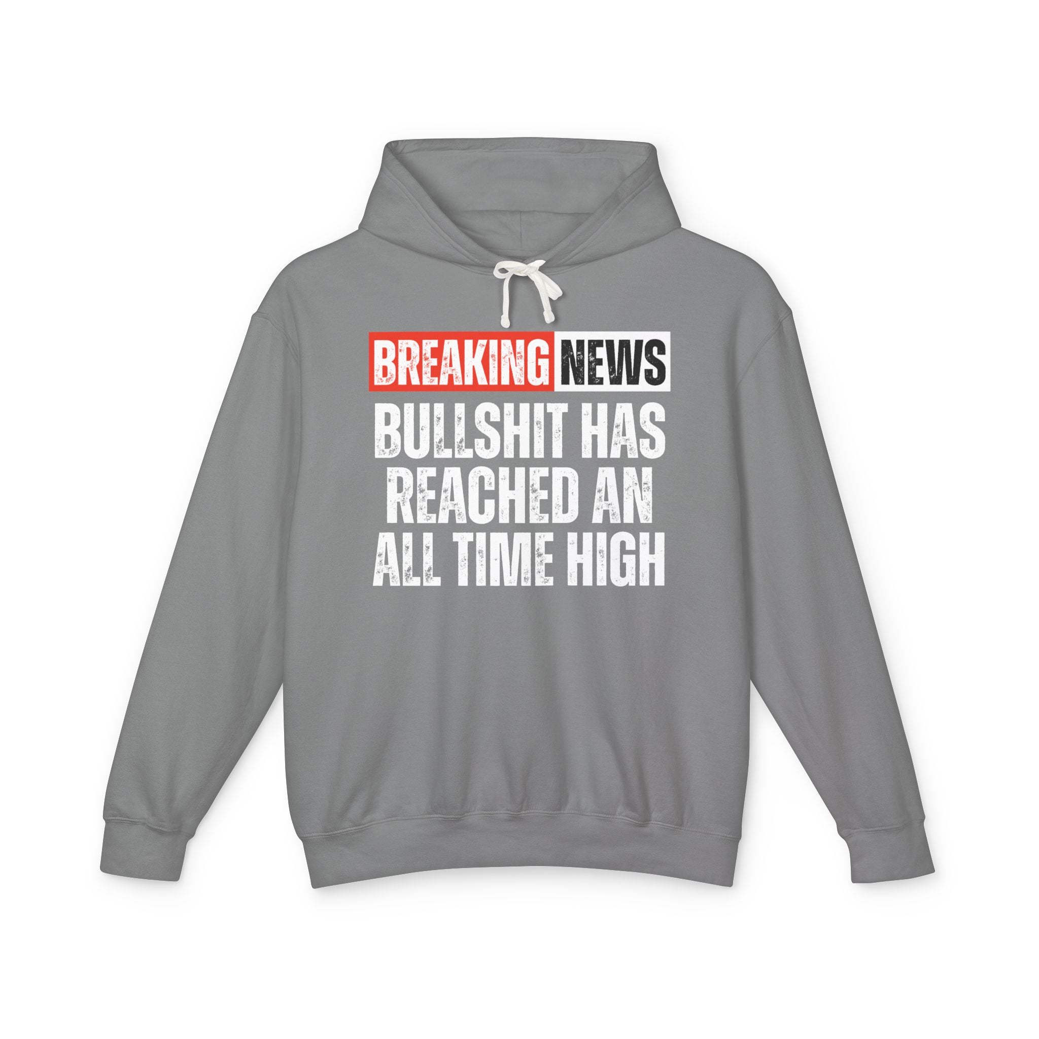 Breaking News: Bullshit Has Reached An All Time High－ Funny News Alert Hoodie