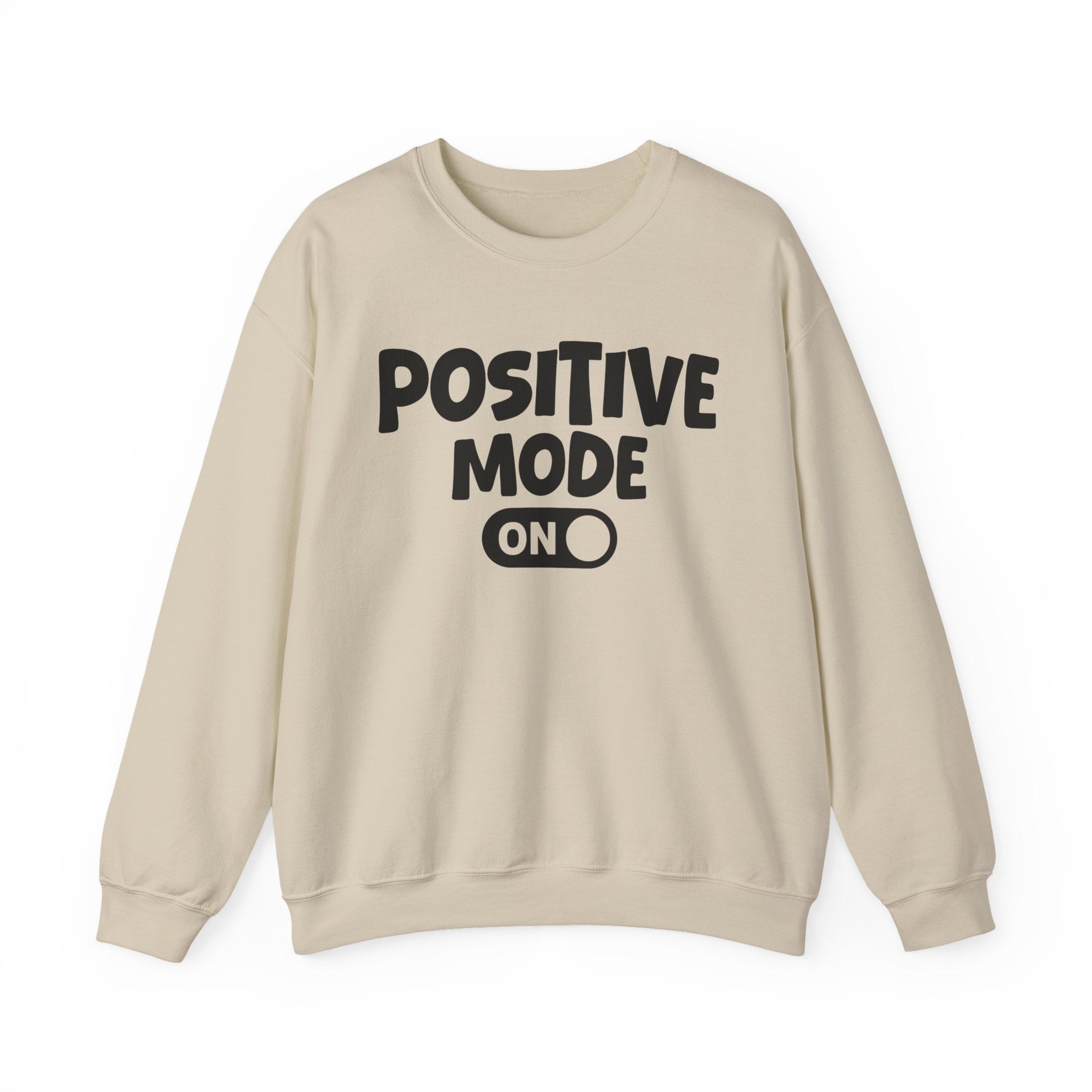 Positive Mode On — Motivational Positive Graphic Sweatshirt