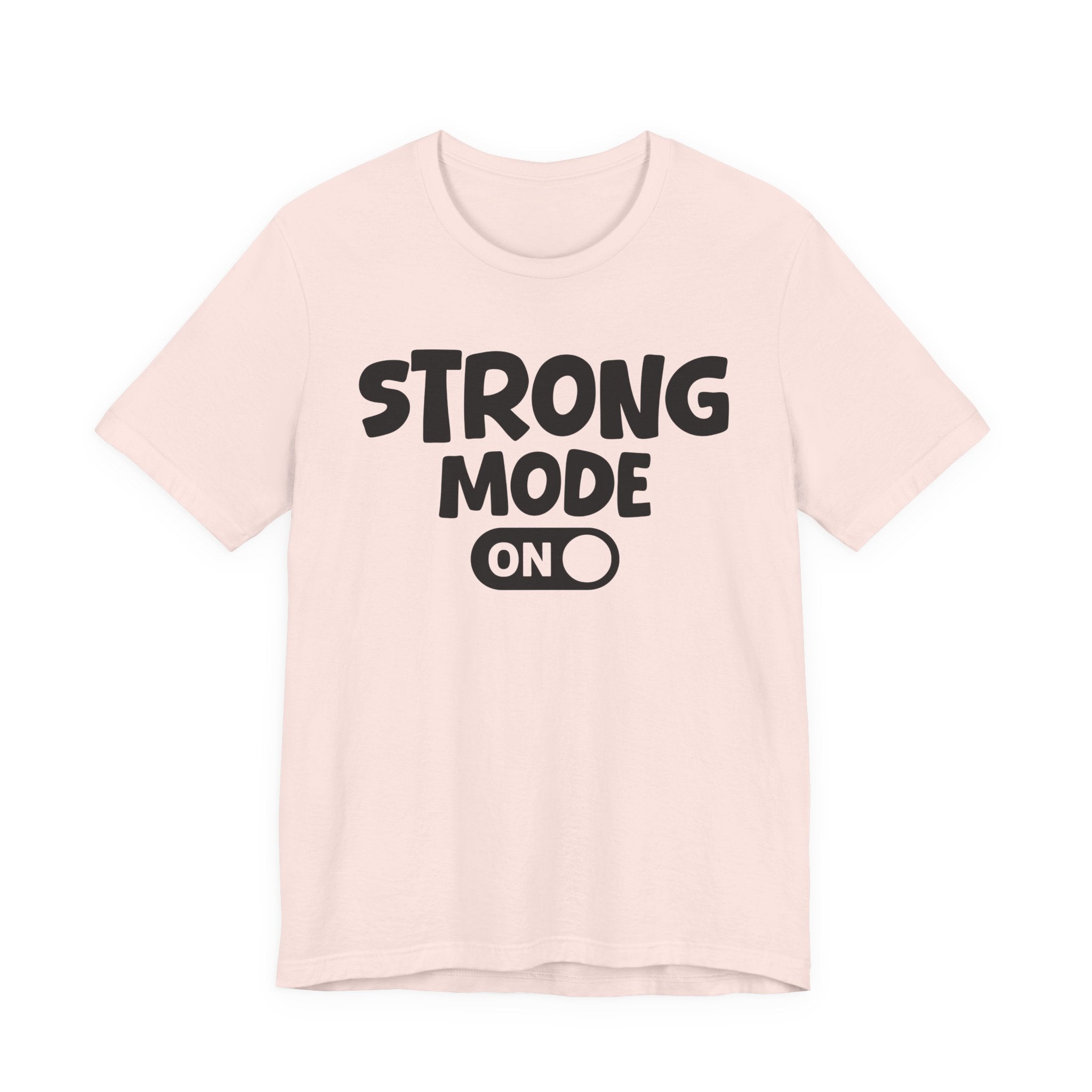 Strong Mode On — Motivational Positive Graphic Tee