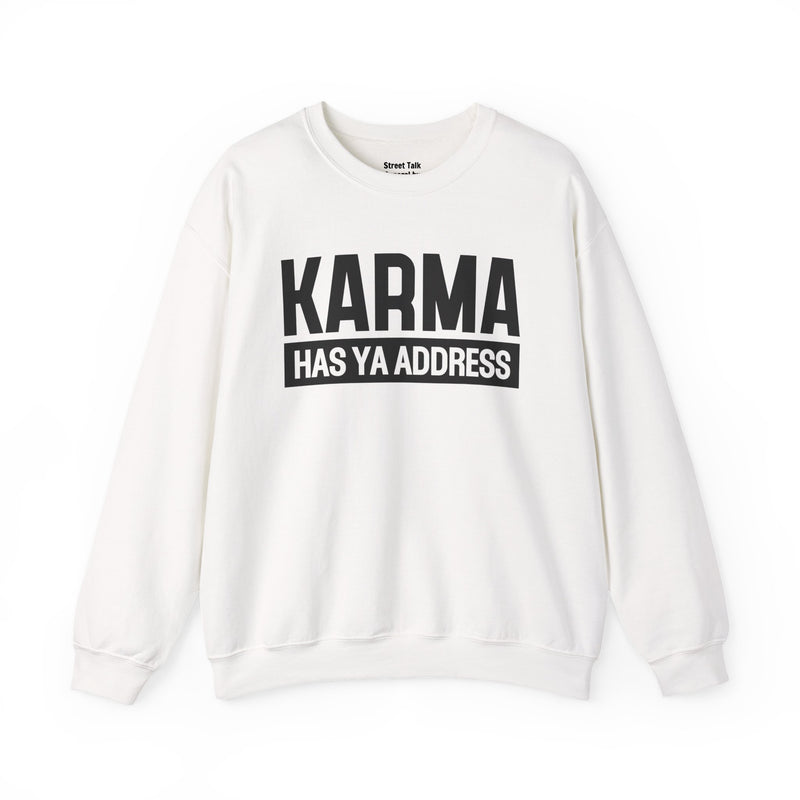 Karma Has Ya Address — Sweatshirt