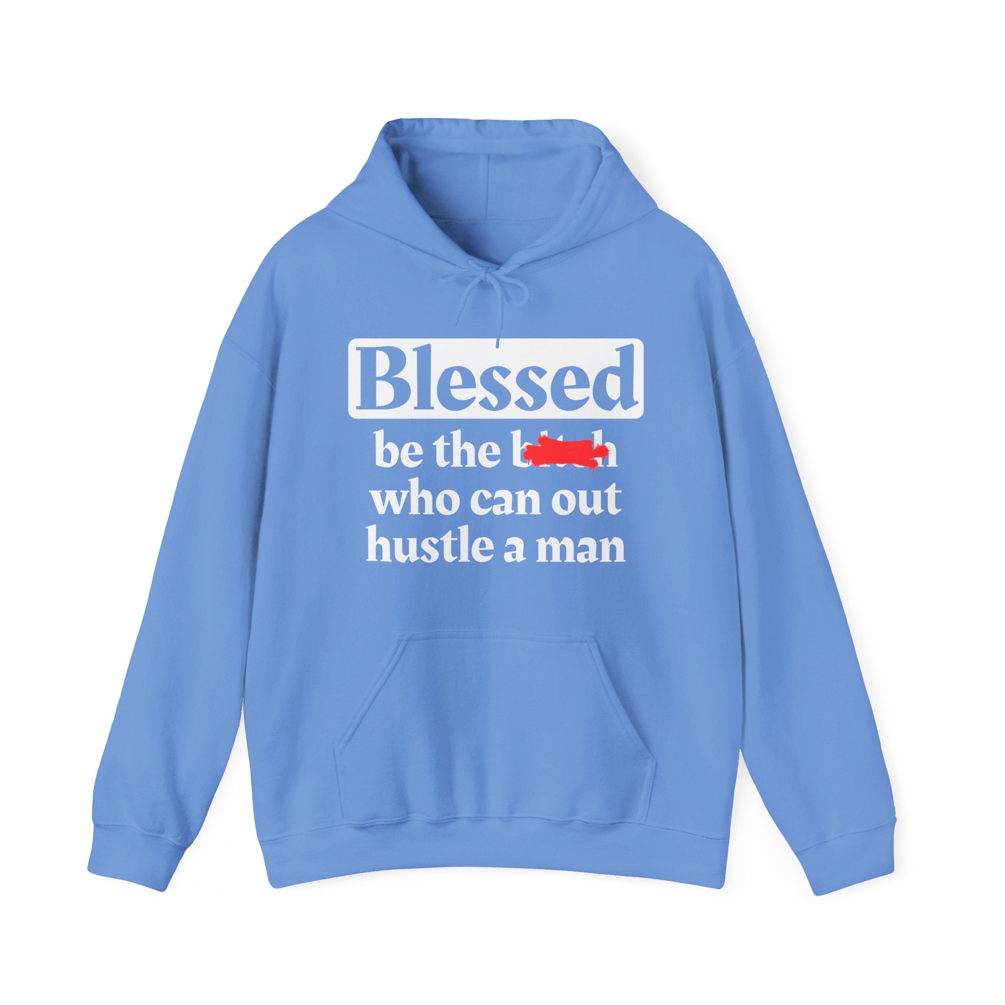 Blessed Be The Bitch Who Can Out Hustle Men－ Hoodie