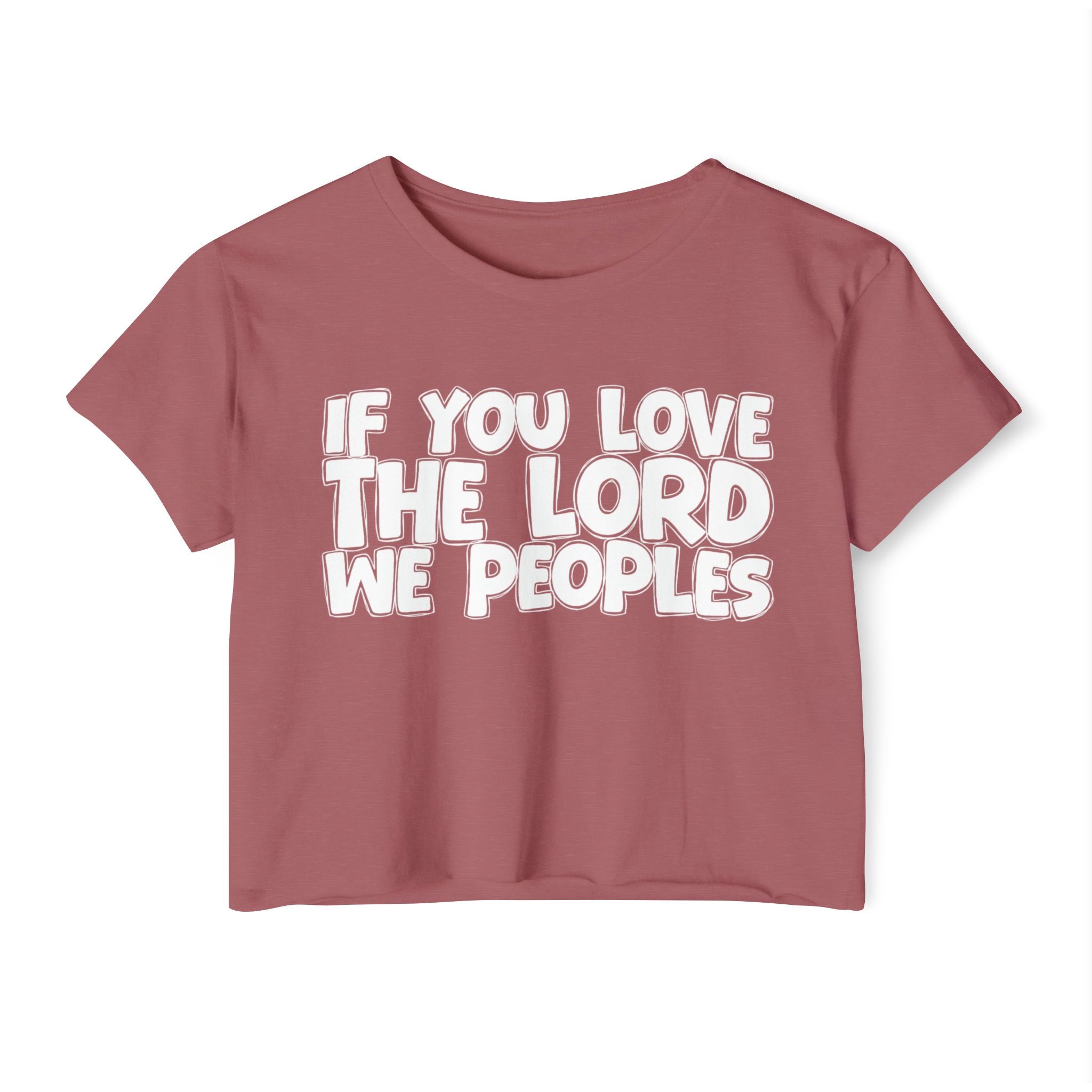 If  You Love The Lord We Peoples - Spiritual Pride Crop Top