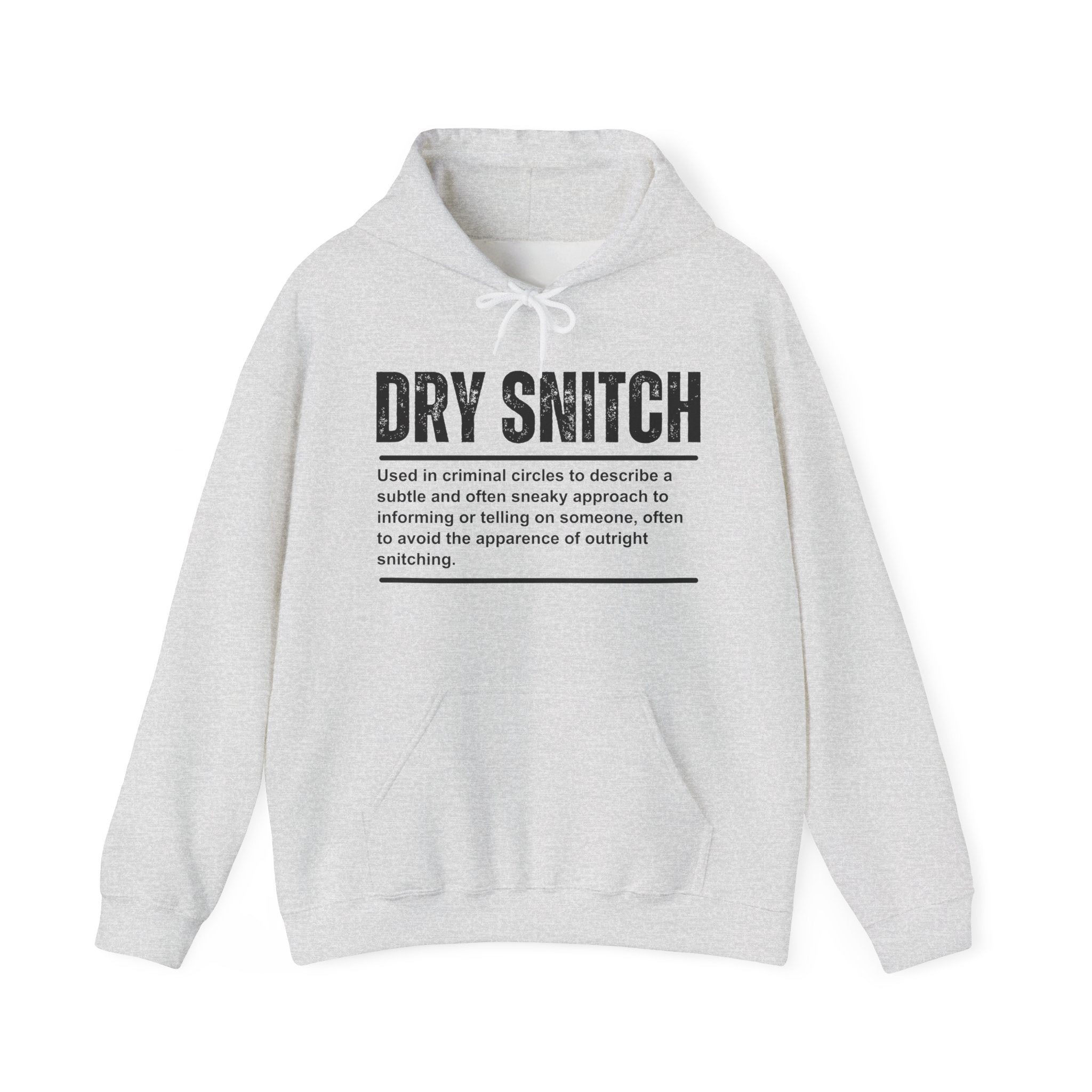 Dry Snitch -  Hoodie