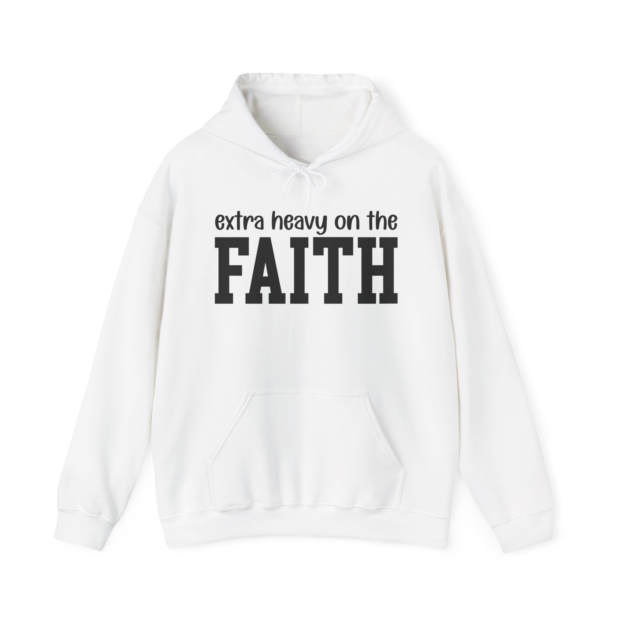 Extra Heavy On The FAITH - Hoodie
