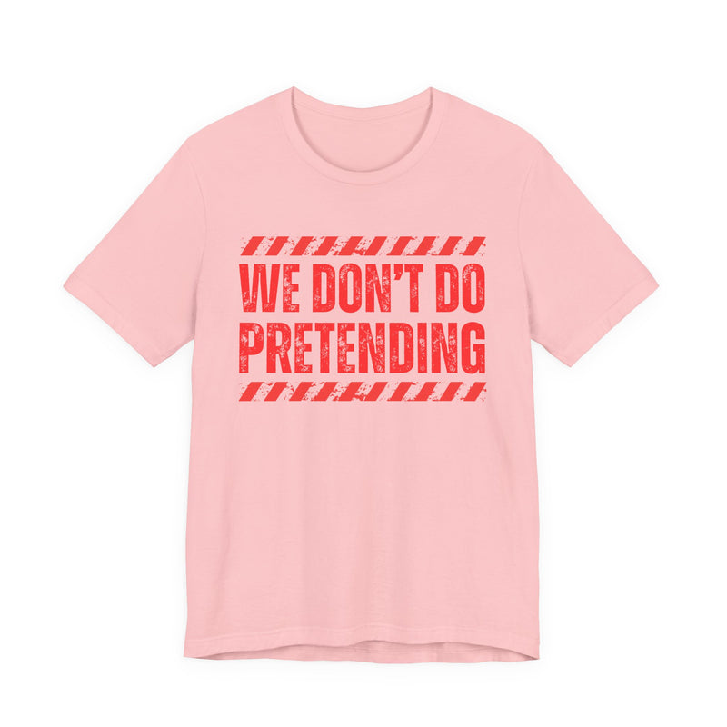 We Don't Do Pretending－Couples Boundary T-shirt