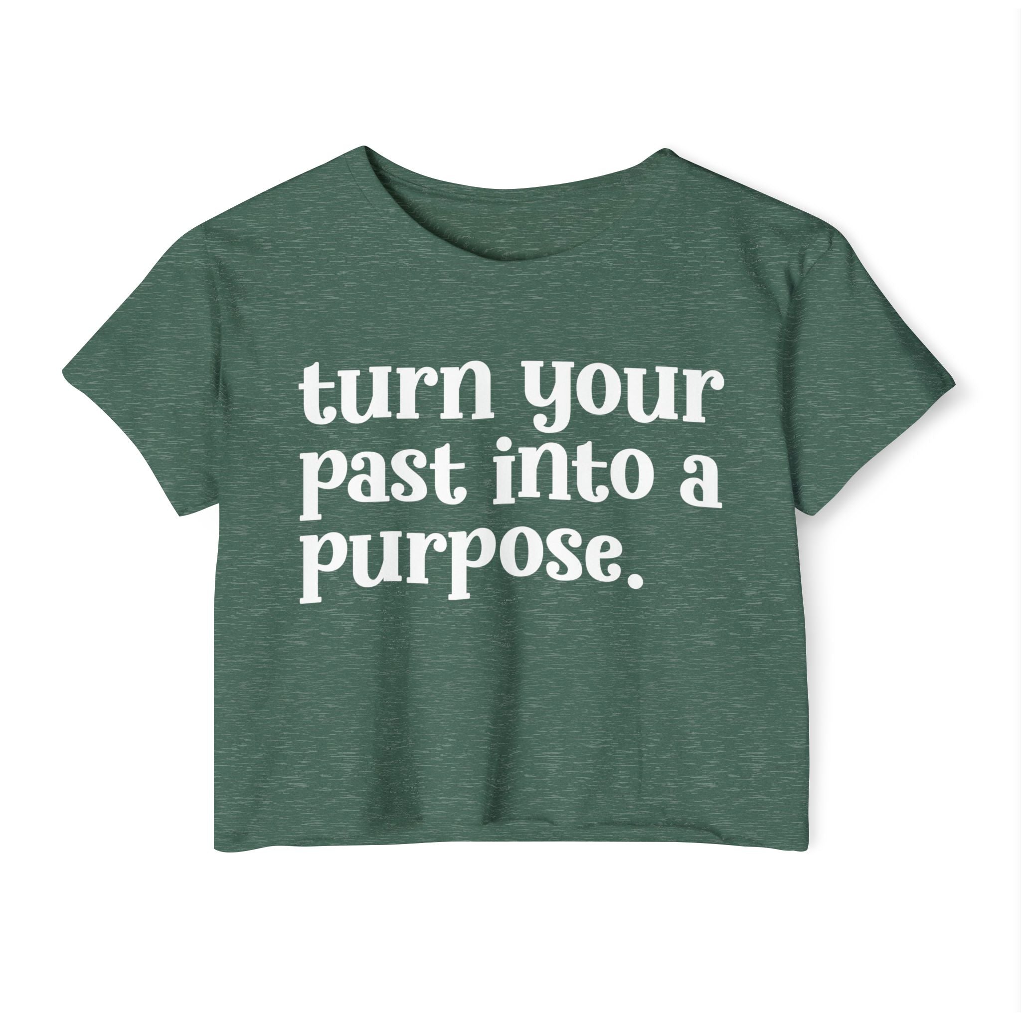 Turn Your Past Into A Purpose - Inspirational Crop Top