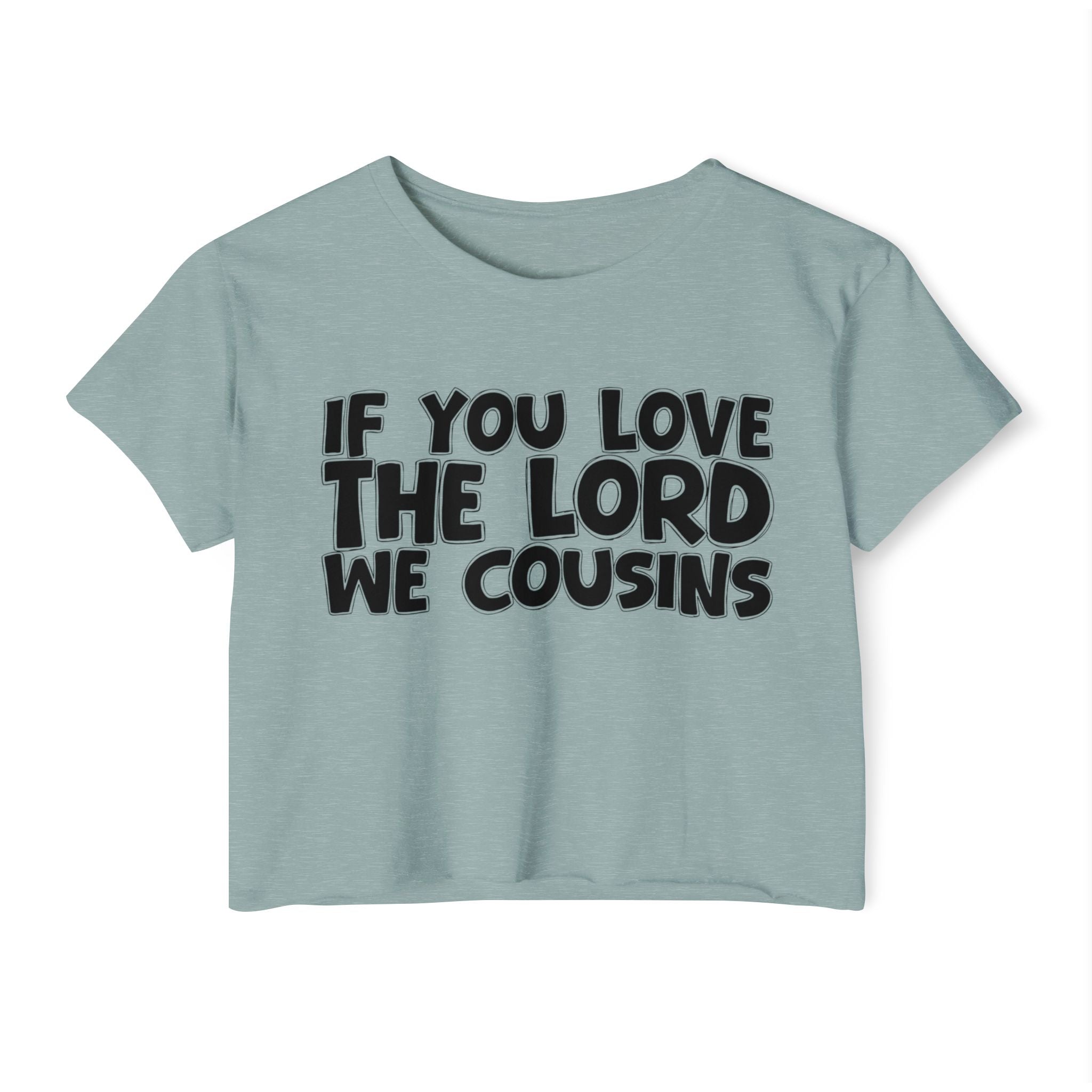 If  You Love The Lord We Cousins - Spiritual Pride Crop Top
