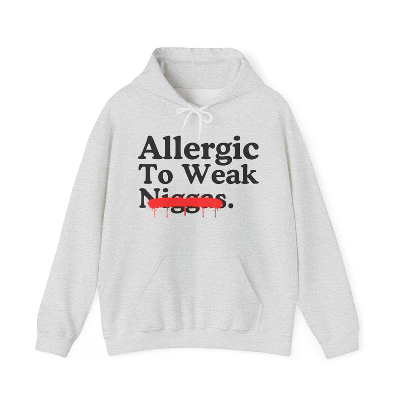 Allergic To Weak Niggas — Sarcastic Statement Hoodie