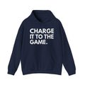 Charge It To The Game  Hoodie