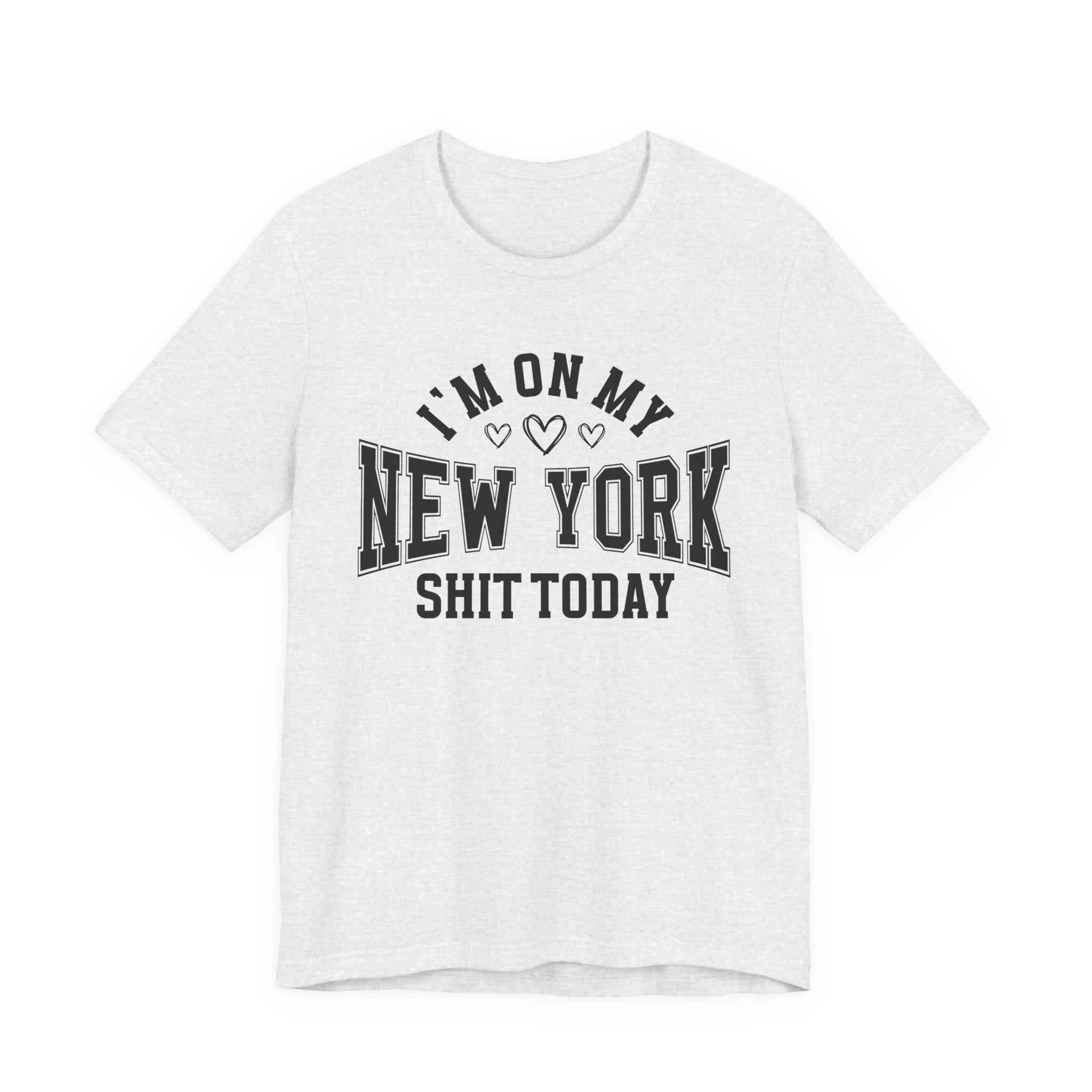 I'm On My New York Shit Today (Heart Holes) T-shirt