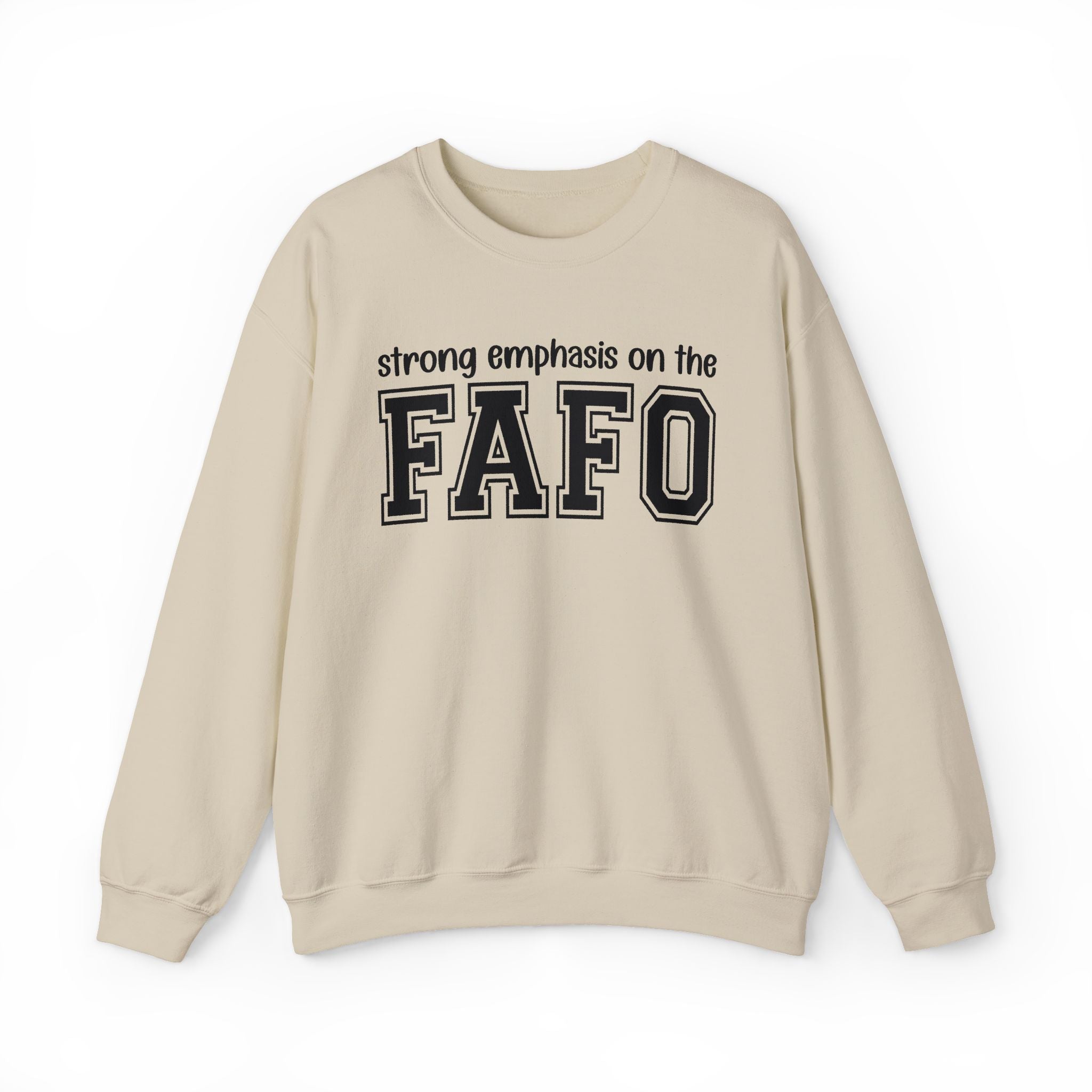 Strong Emphasis On The FAFO — Sweatshirt