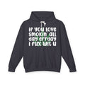 If You Love Smokin' All Day Err'day I Fux Wit U- Hip-Hop Lovers Hoodie