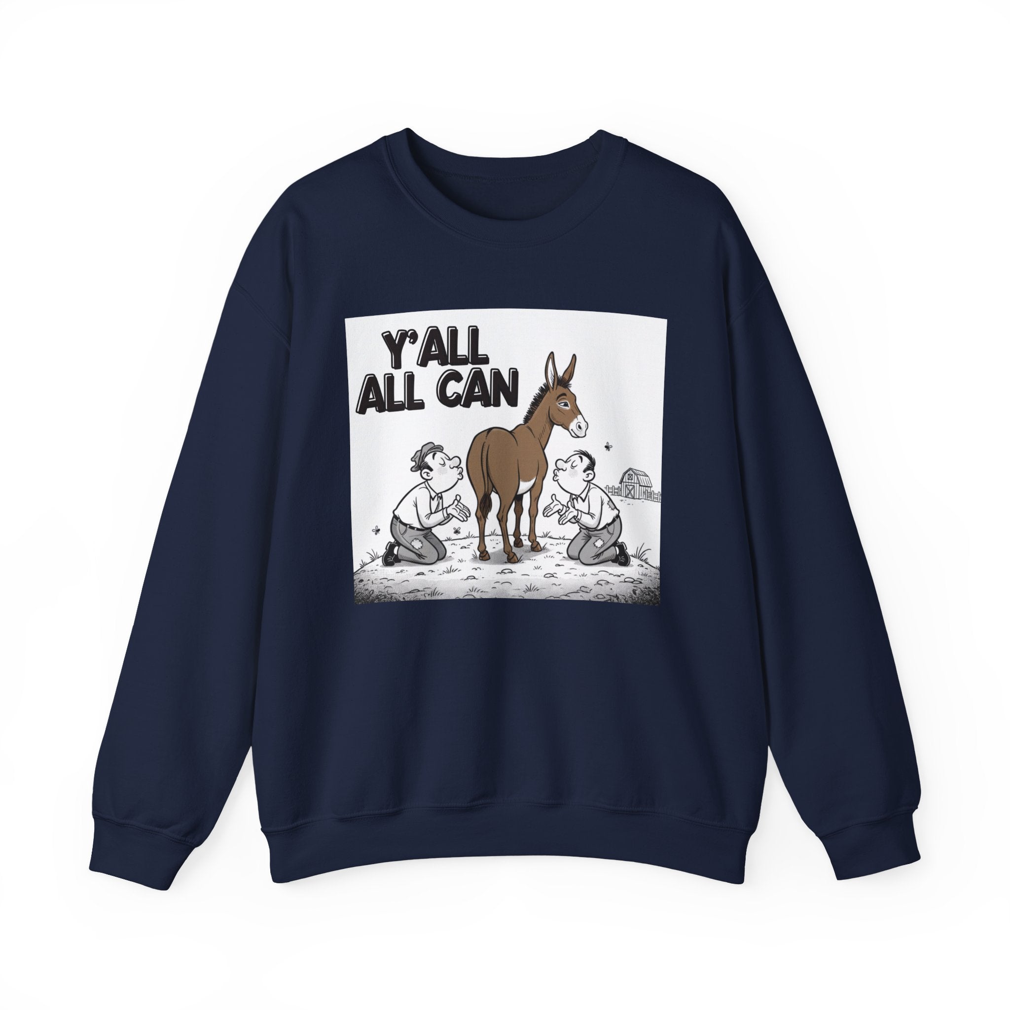 Y'all All Can (Kiss My Ass) — Sweatshirt
