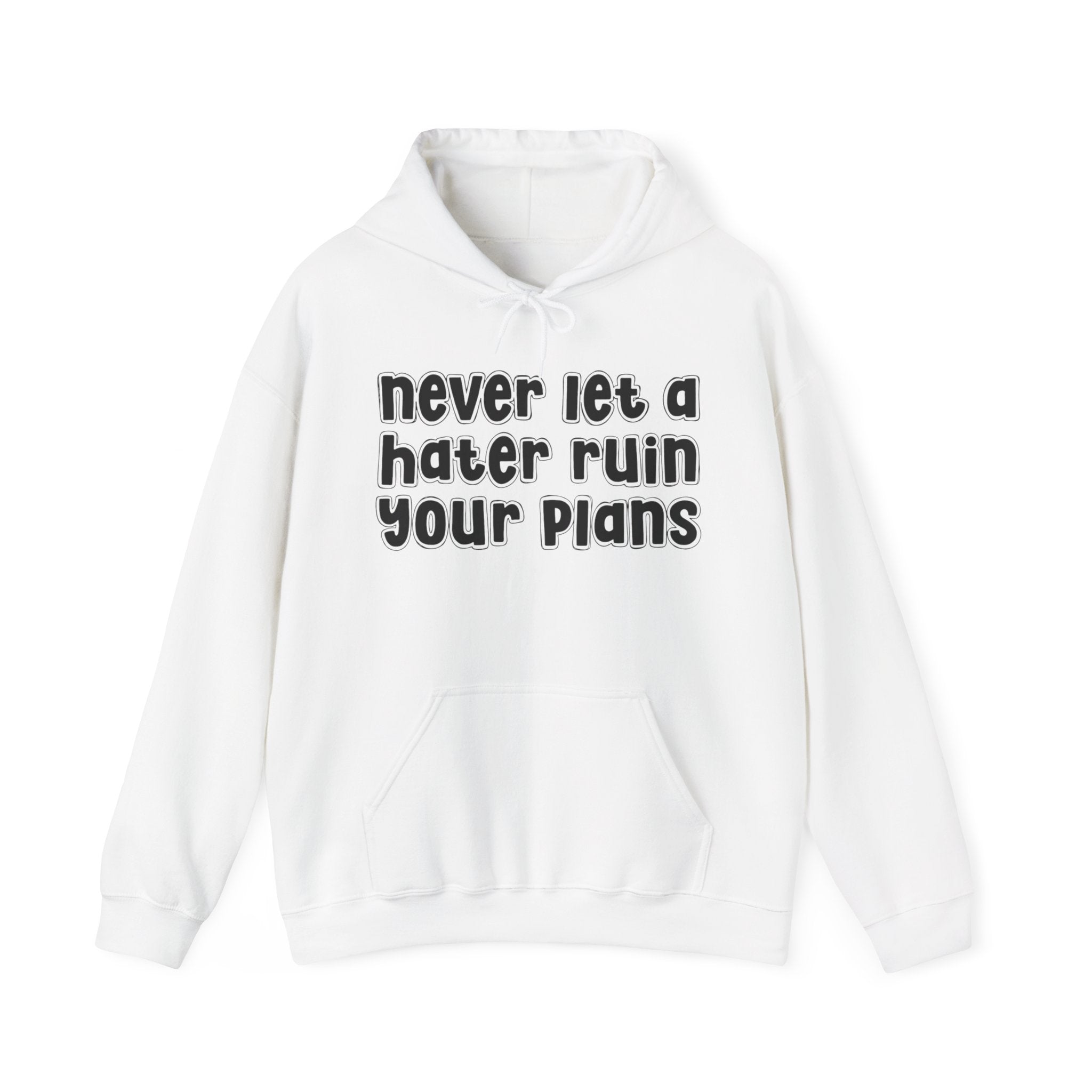 Never Let A Hater Ruin Your Plans －Motivation Talk Hoodie
