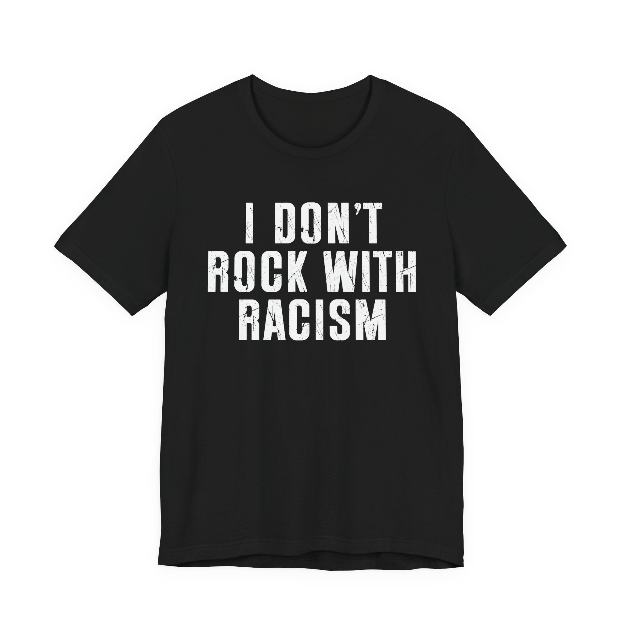 I Don't Rock With Racism T-Shirt