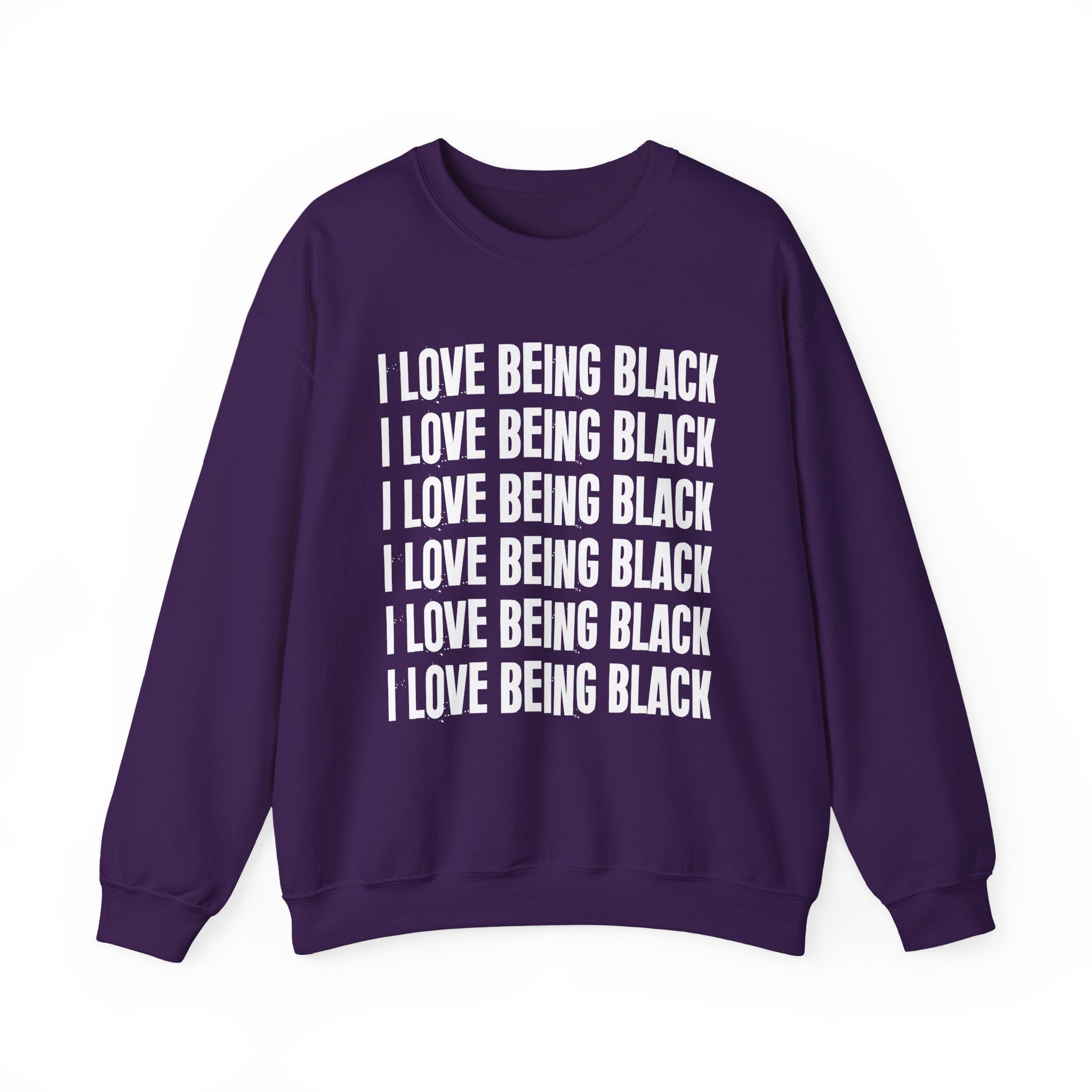 I Love Being Black — Black Pride Sweatshirt