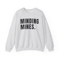 Minding Mines Sweatshirt