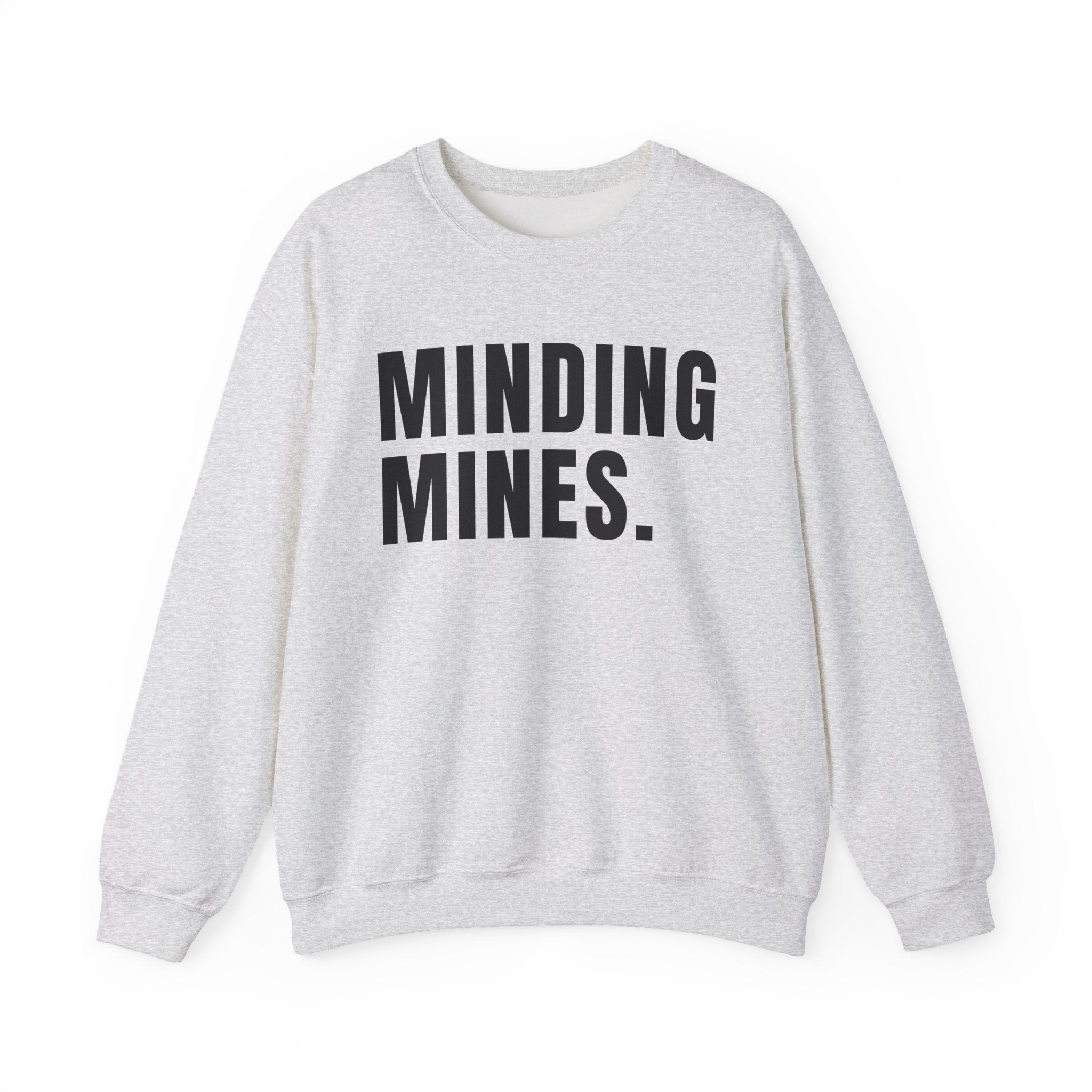 Minding Mines Sweatshirt