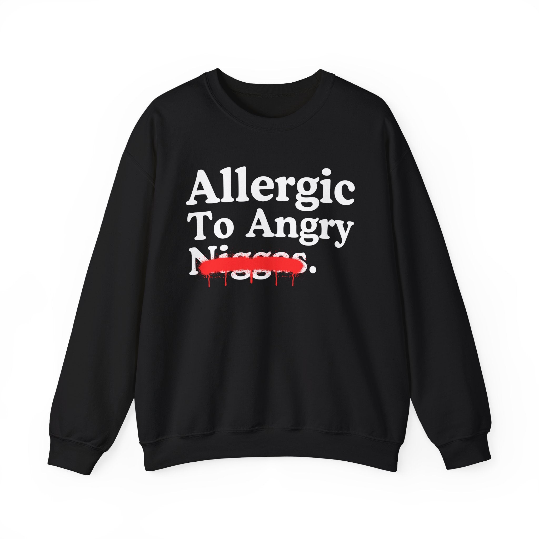 Allergic To Angry Niggas — Sarcastic Statement Sweatshirt