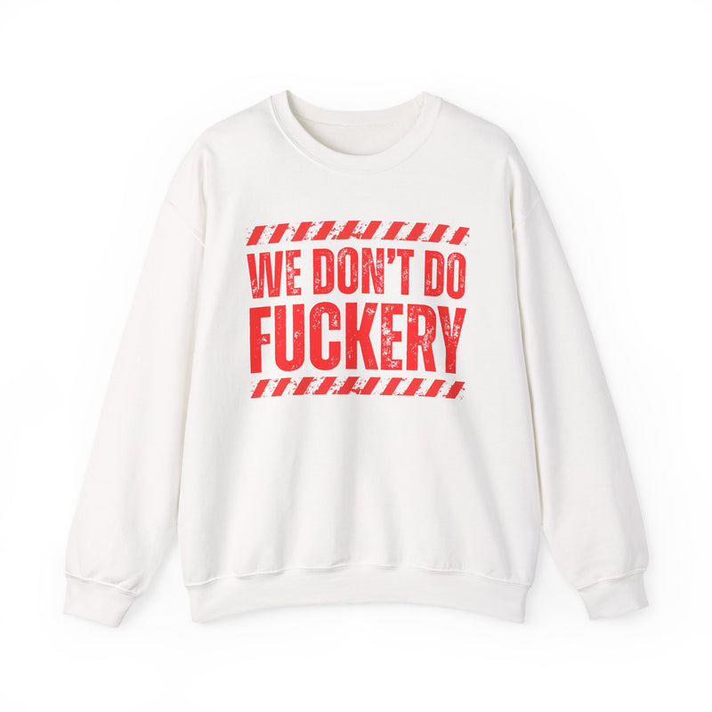 We Don't Do Fuckery－Couples Boundary Sweatshirt