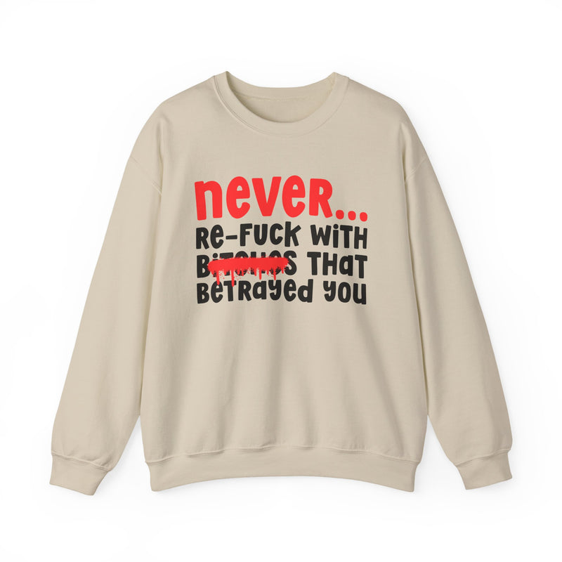 Never Re-Fuck Wit Bitches That Betrayed You (Blurred Version) － Urban Warning Sweatshirt