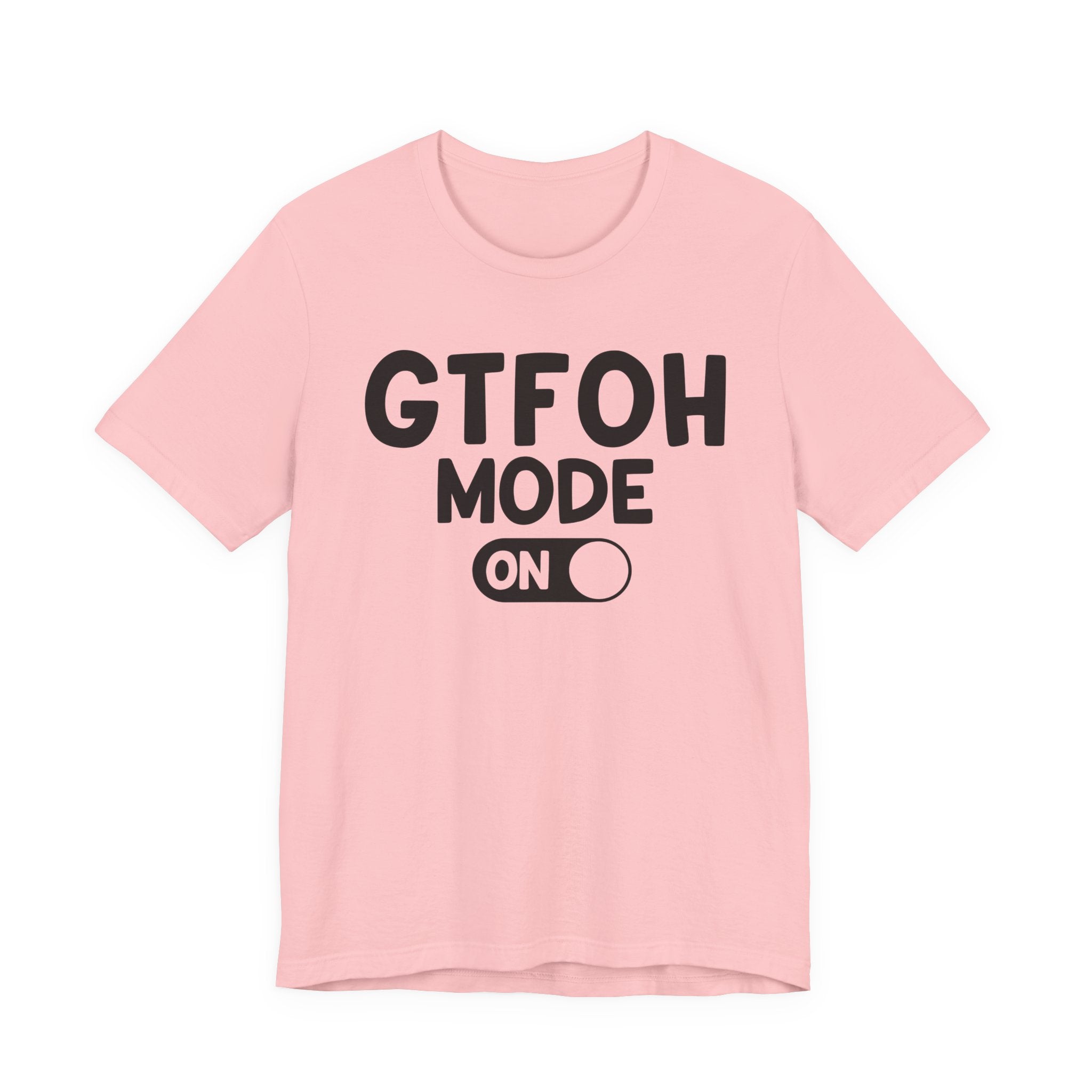 GTFOH Mode On — Funny Awareness T-shirt