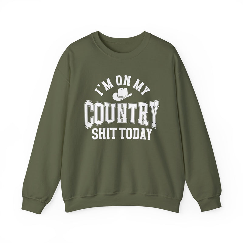 I'm On My Country Shit Today — Sweatshirt