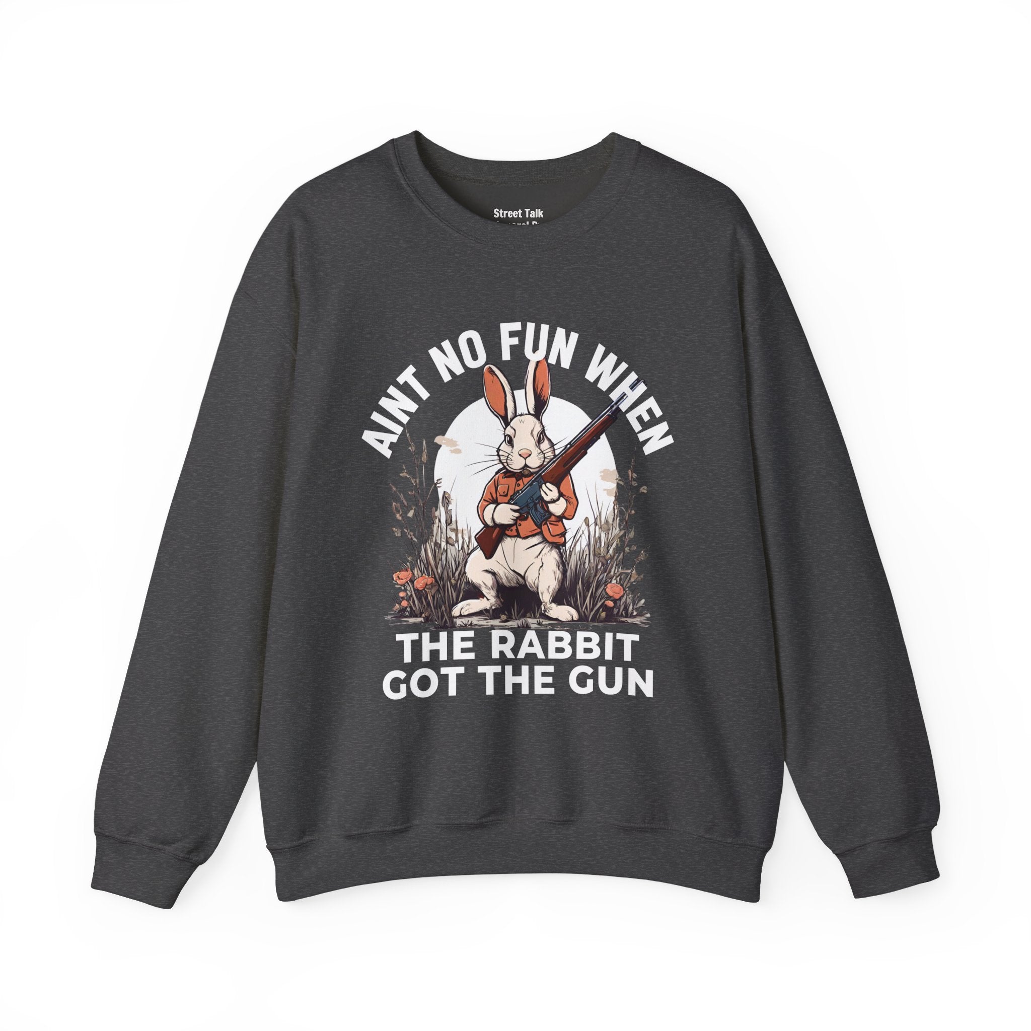 Aint No Fun When The Rabbit Got The Gun  Sweatshirt