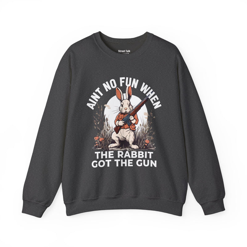 Aint No Fun When The Rabbit Got The Gun  Sweatshirt