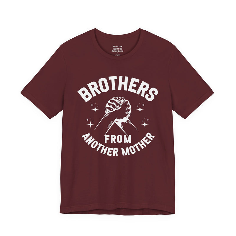 Brothers From Another Mother — Tee front view: lettering reading 'BROTHERS FROM ANOTHER MOTHER'. Street Talk Designs family statement apparel.