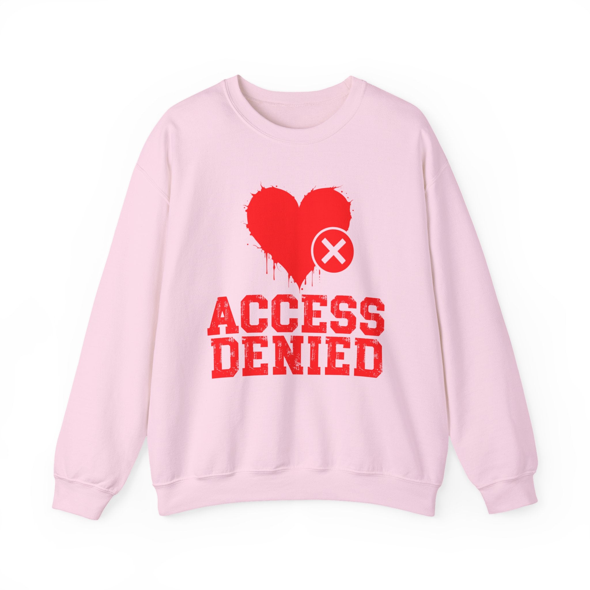 Access Denied Heart (top) — Funny Relationship Rejection Sweatshirt