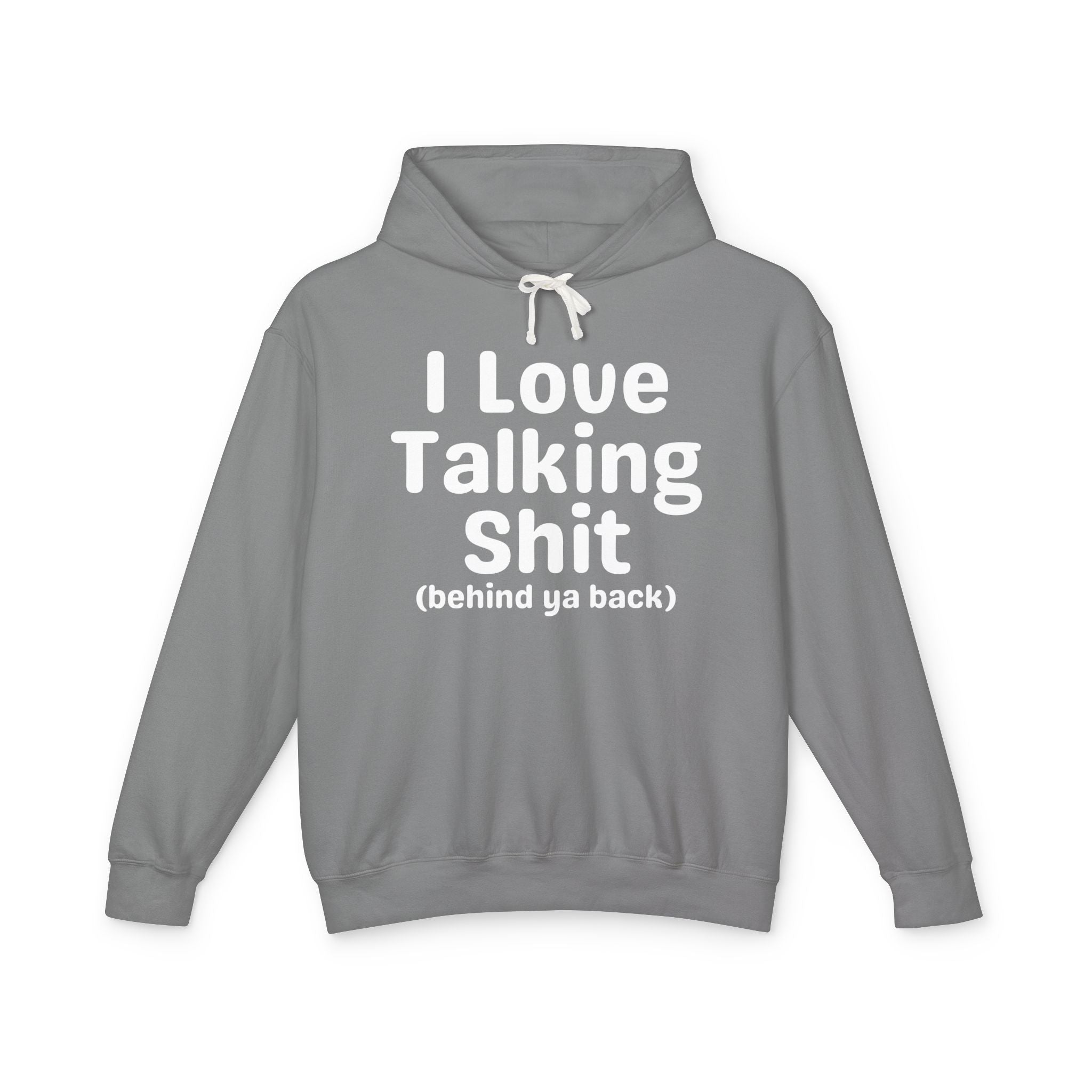 I Love Talking Shit  — Funny Sarcastic Hoodie