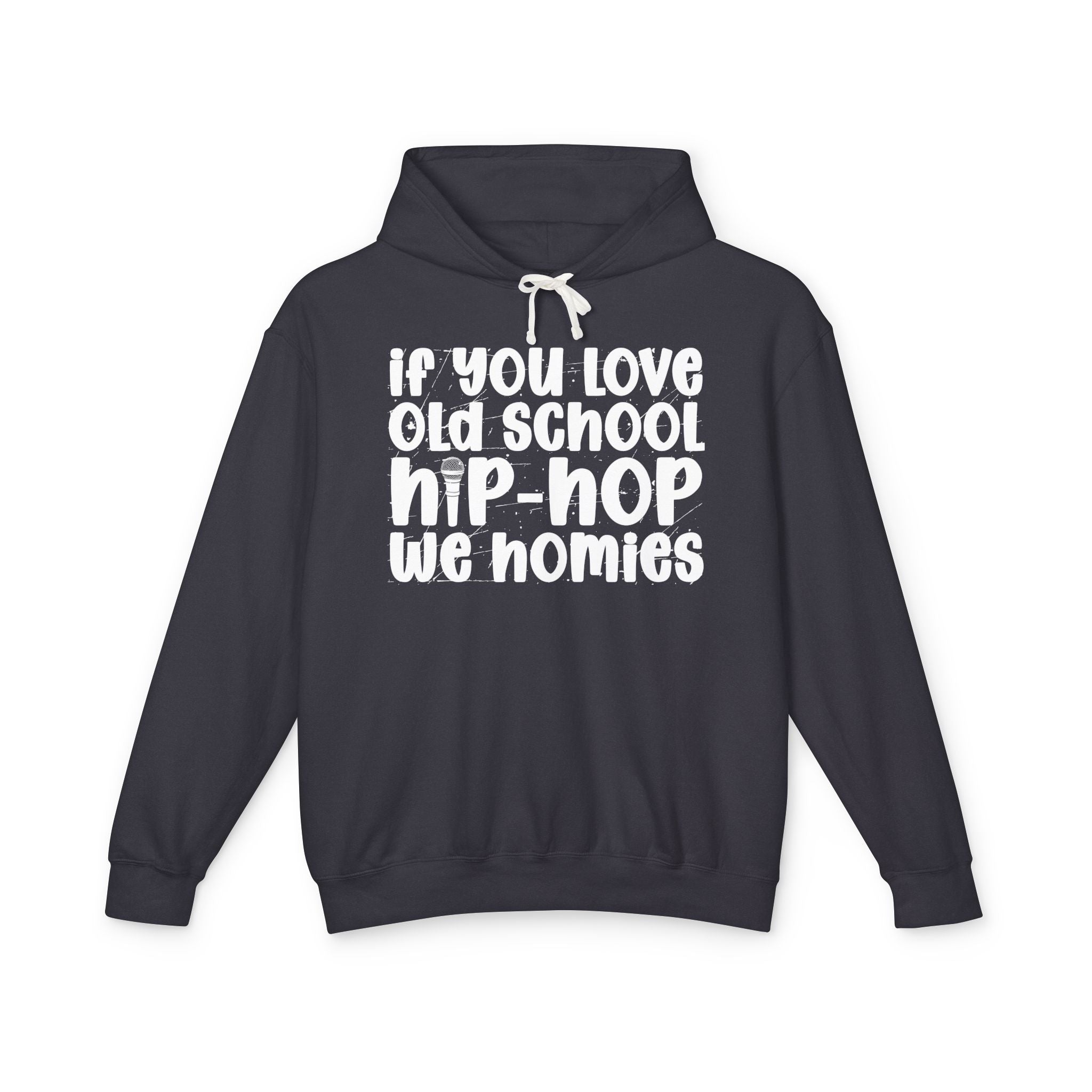 If You Love Old School Hip Hop We Homies - Hip-Hop Lovers Hoodie