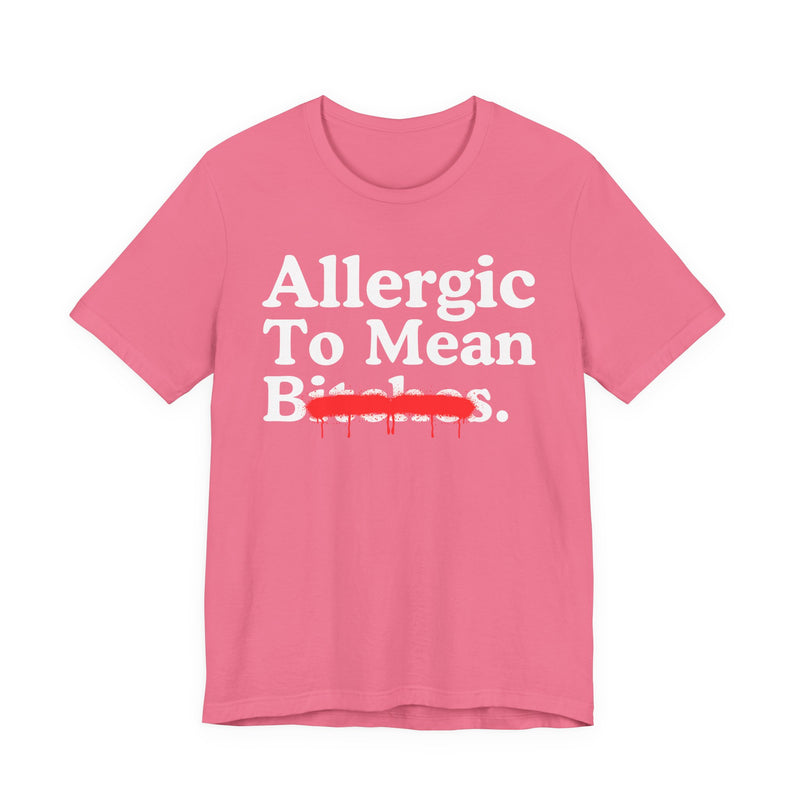 Allergic To Mean Bitches