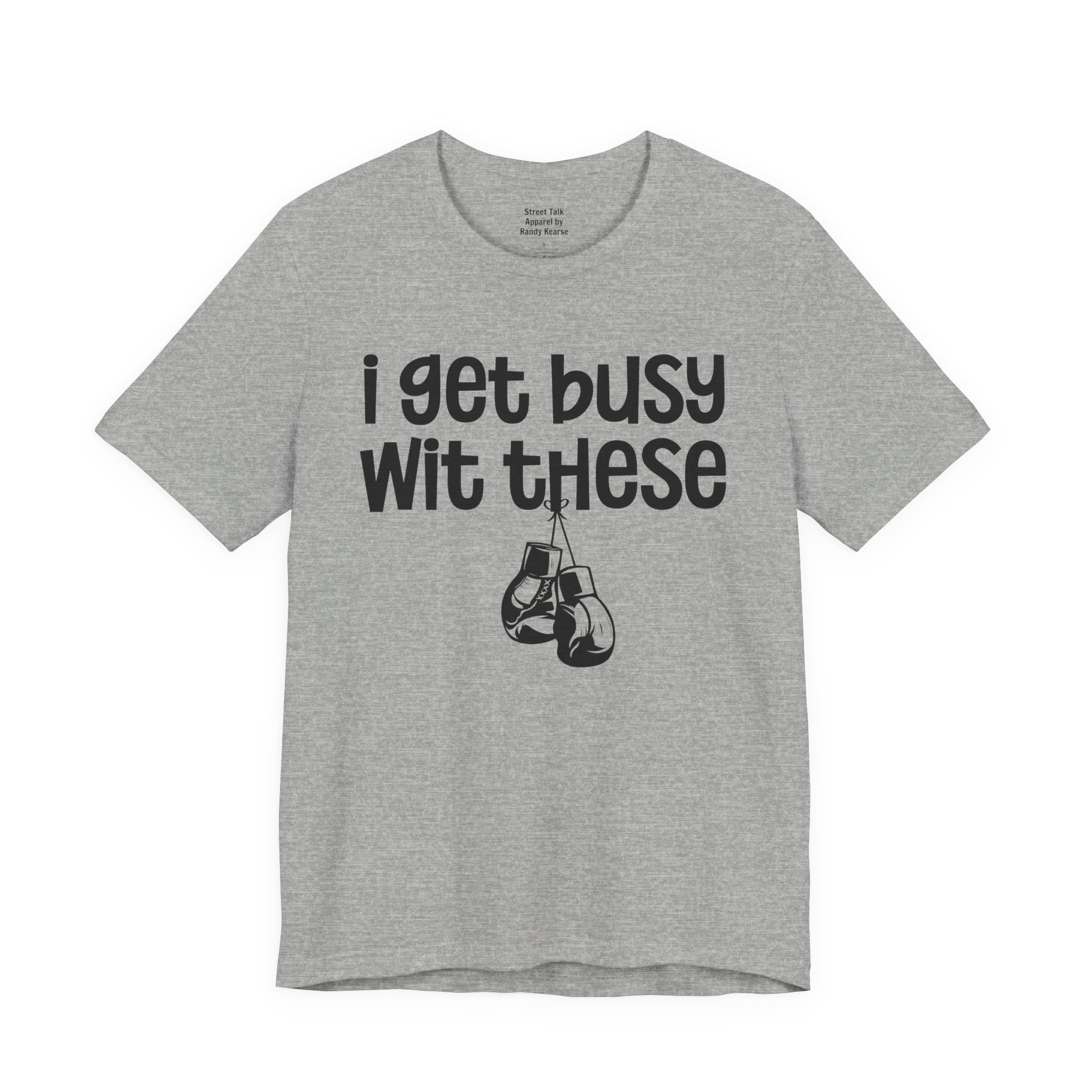 I Gets Busy Wit These T-shirt