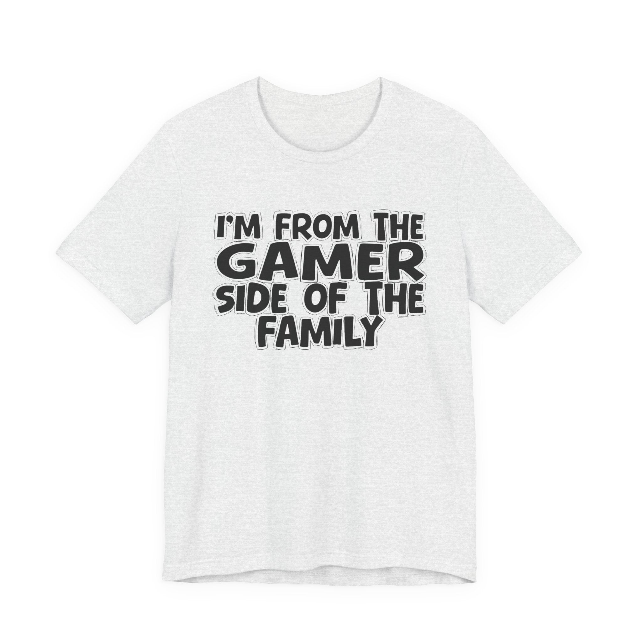I'm From The Gamer Side Of The Family - Funny Family Heritage tee