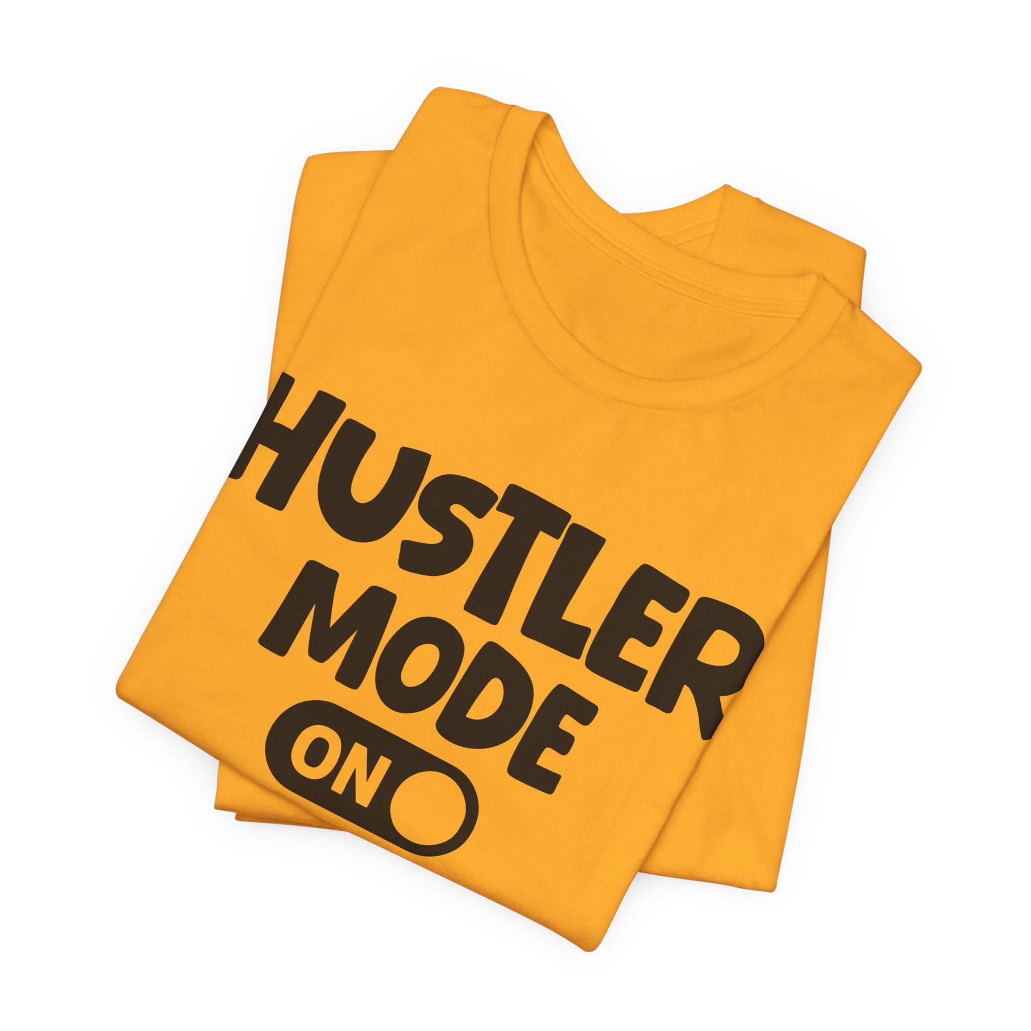 Hustler Mode On — Motivational Positive Graphic Tee