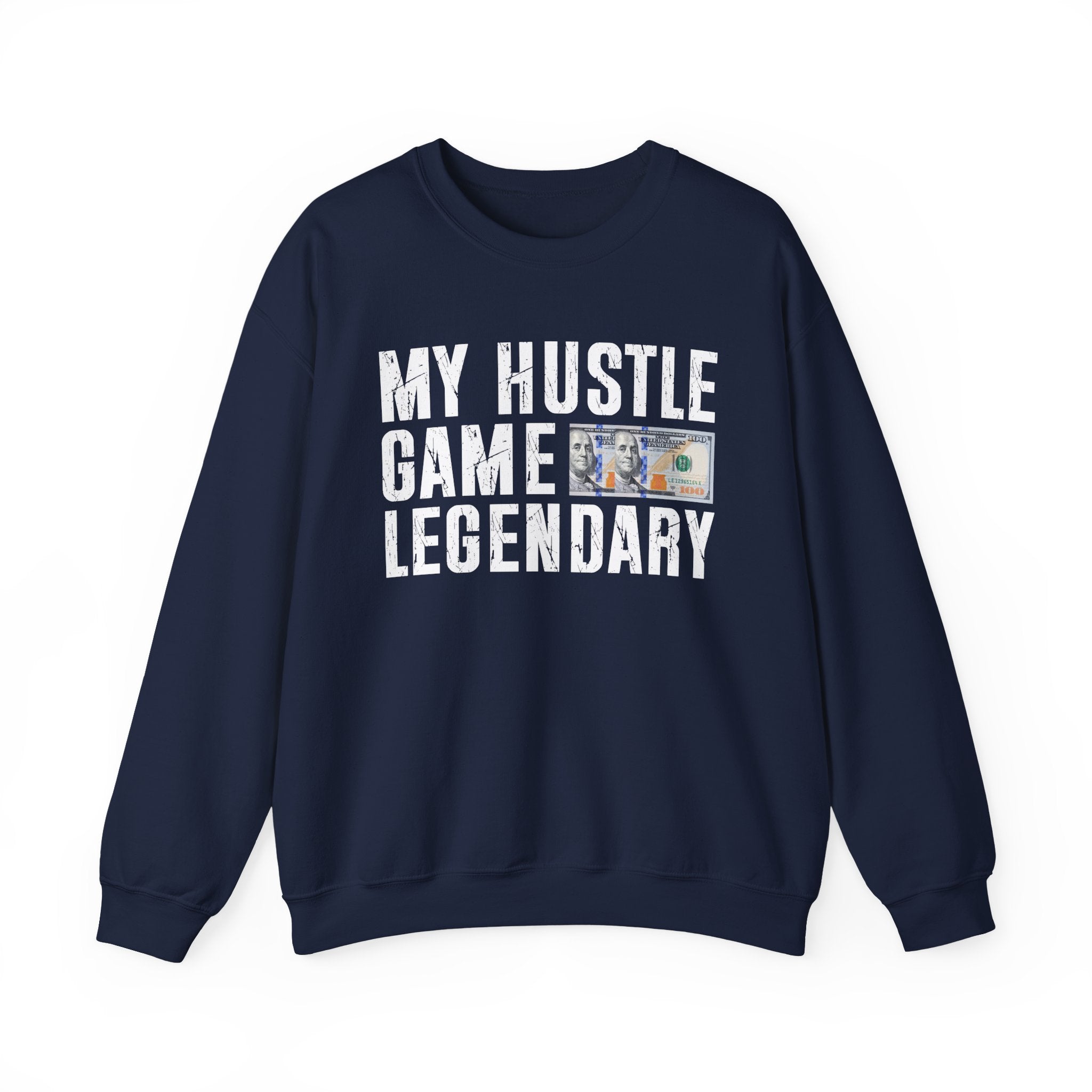 My Hustle Game is Legendary - Sweatshirt