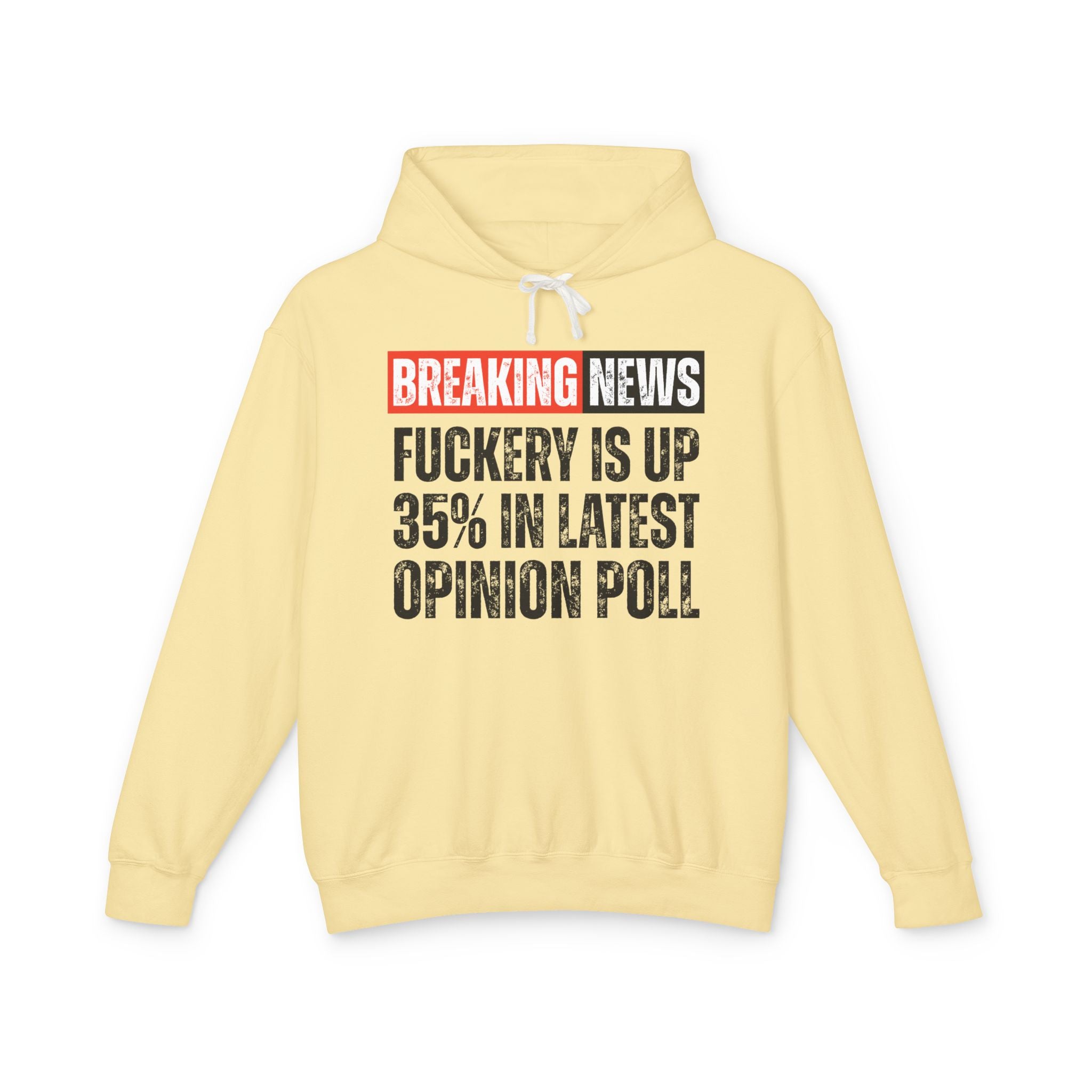 Breaking News: Fuckery Is Up 35% In Latest Opinion Poll － Funny News Alert Hoodie